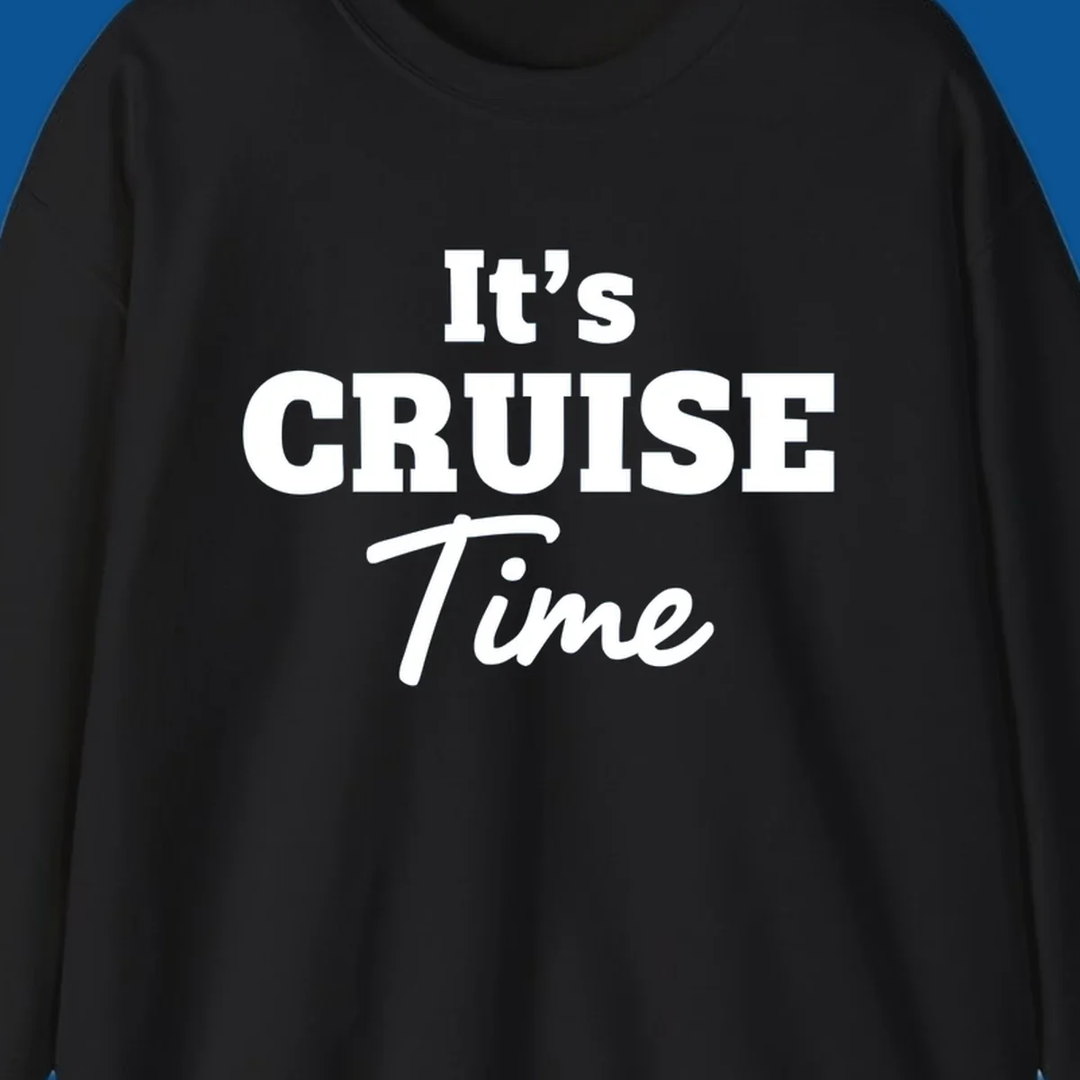 It's Cruise Time bold typography design for cruise lovers.