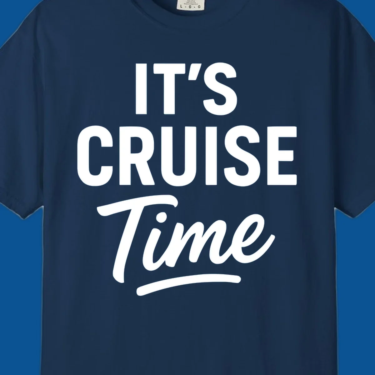 Its cruise time text design with bold fonts and script for cruise lovers.
