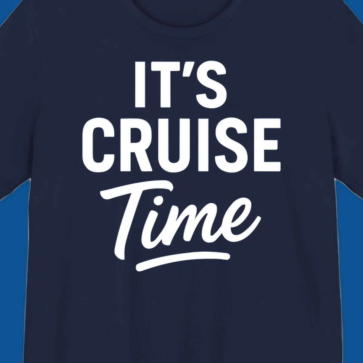 Its cruise time text design with bold fonts and script for cruise lovers.