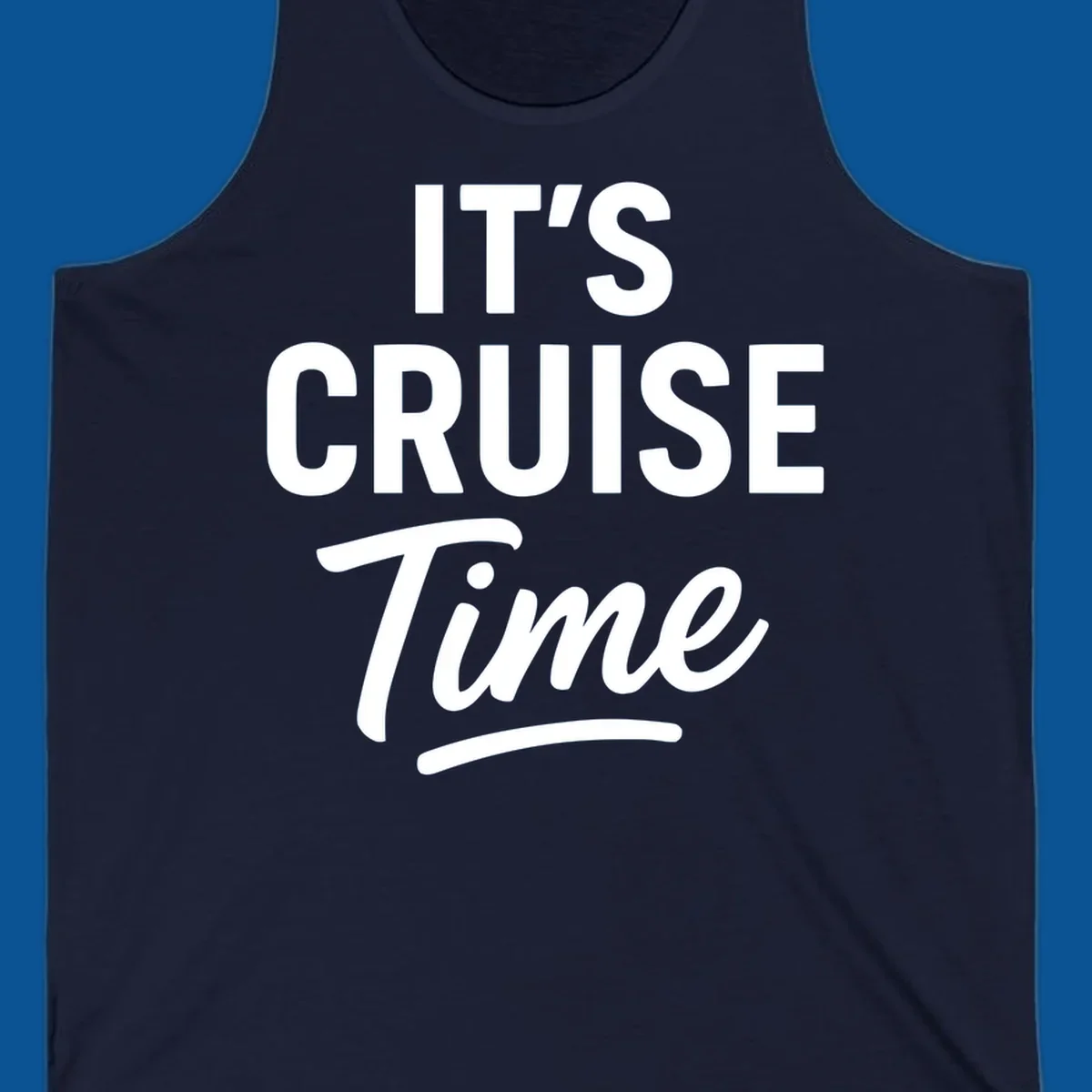Its cruise time text design with bold fonts and script for cruise lovers.