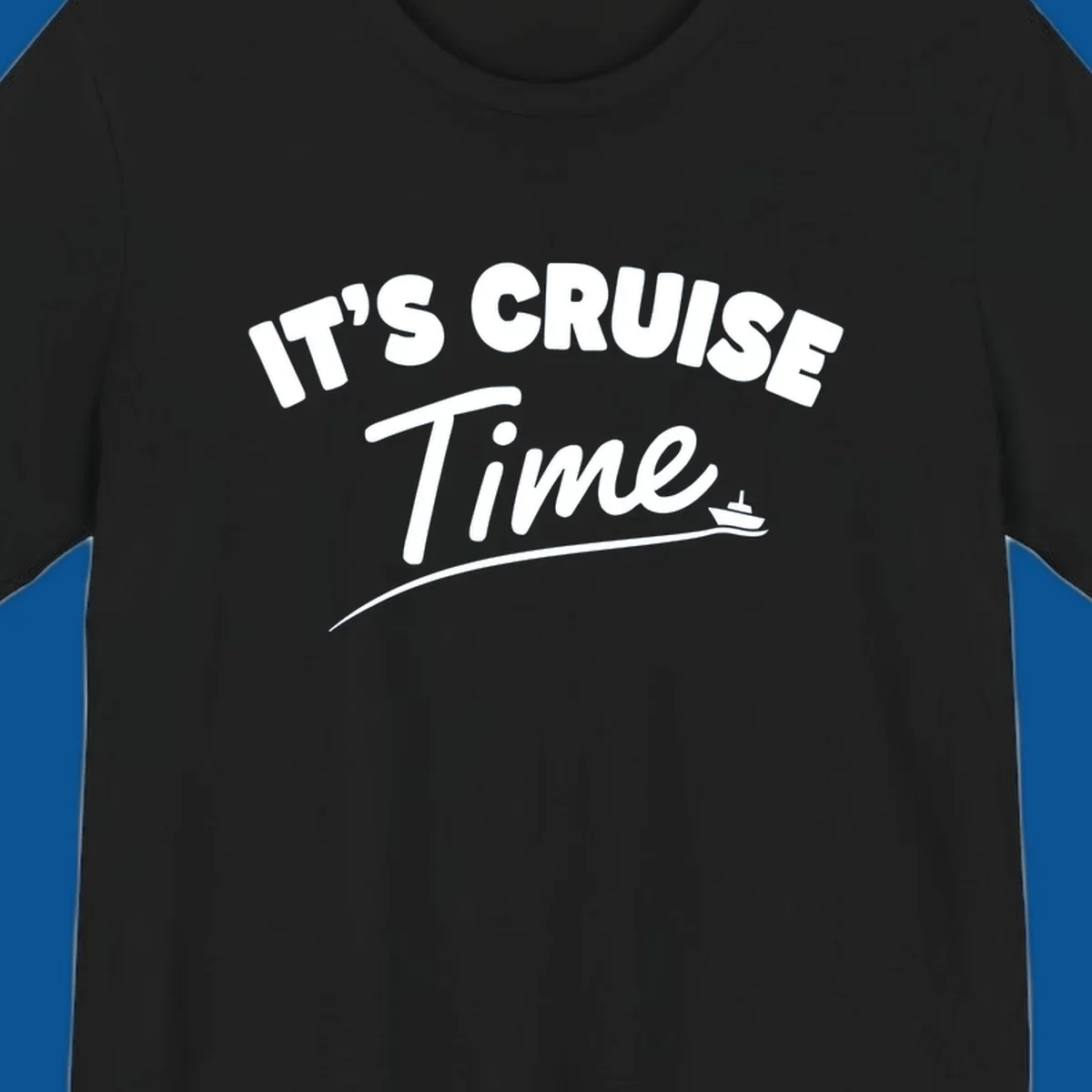 Text 'IT'S CRUISE Time' with a small boat graphic, celebrating cruise time.