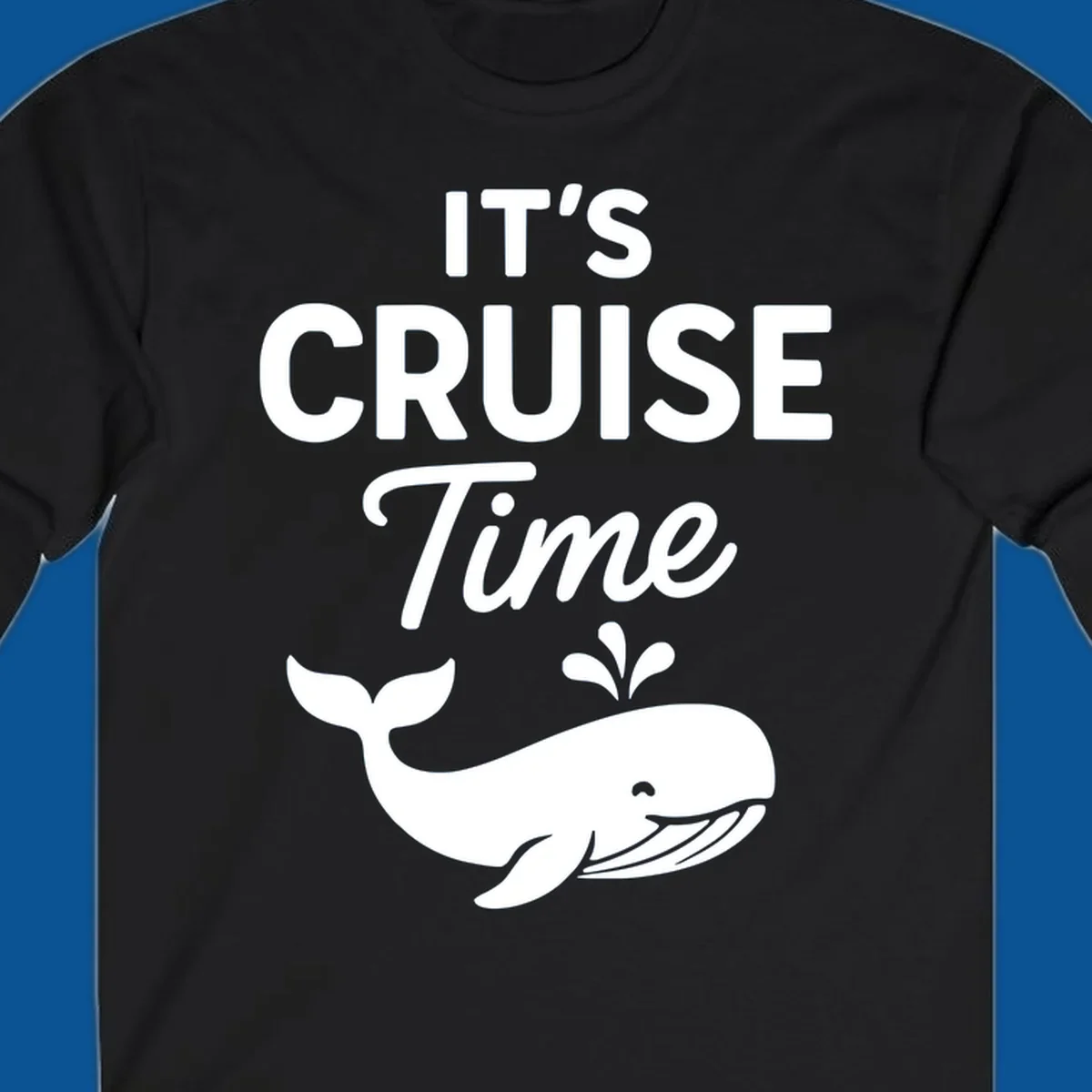 It's Cruise Time text with a whale illustration, excited for a cruise.