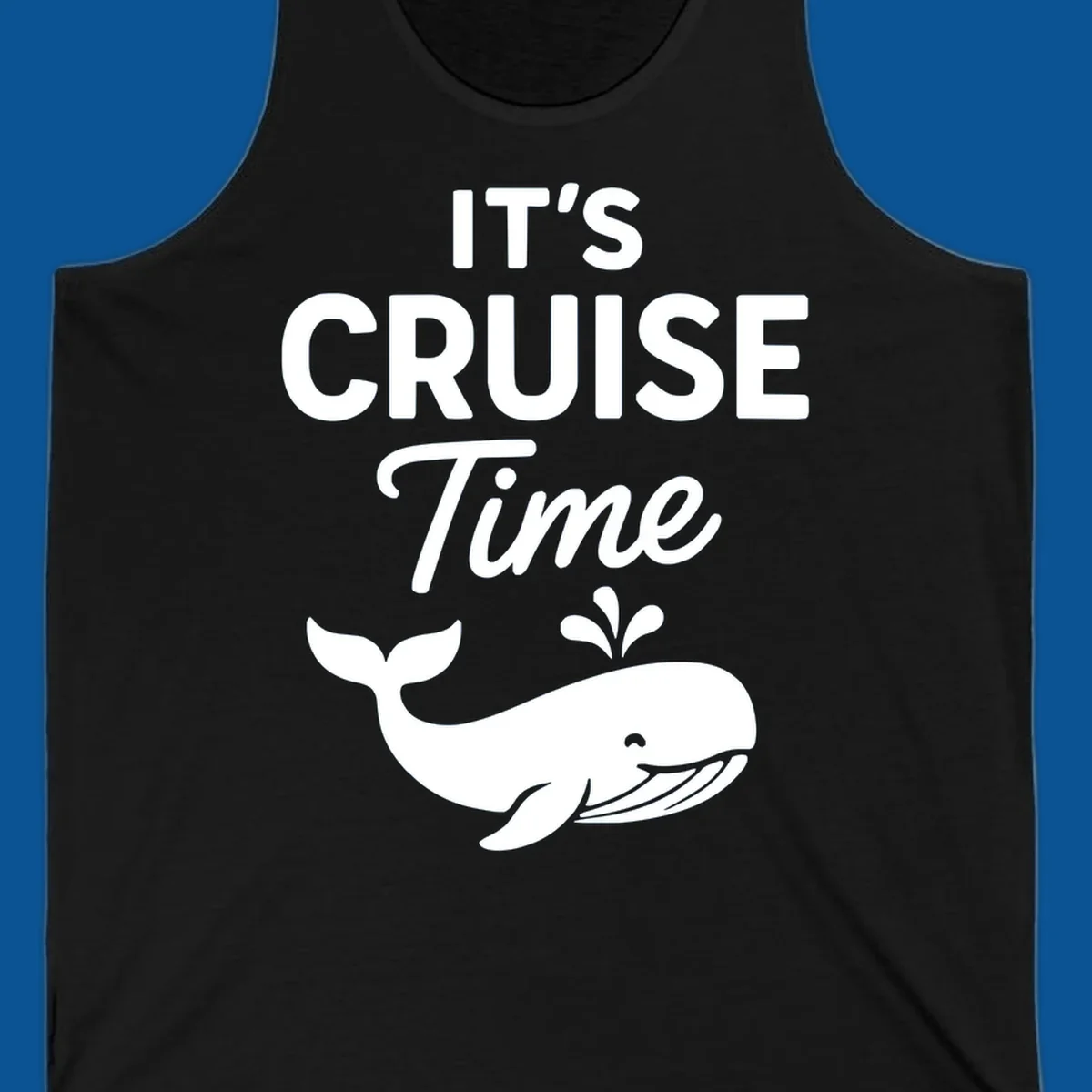 It's Cruise Time text with a whale illustration, excited for a cruise.