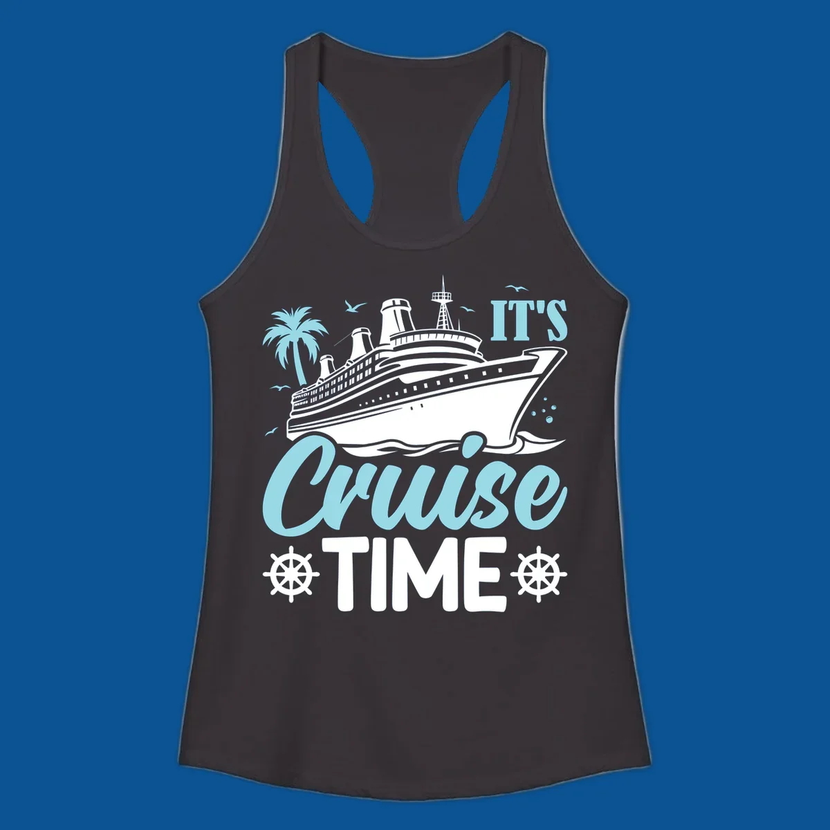 Cruise ship sailing with text 'IT'S Cruise TIME', ship's wheel graphic, palm tree.