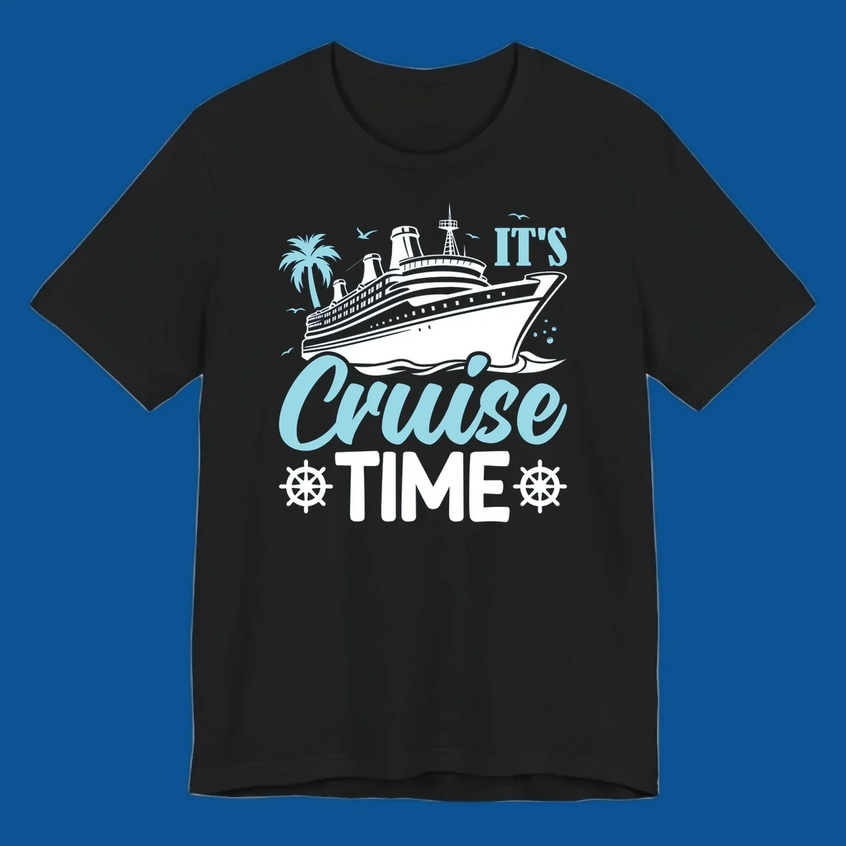 Cruise ship sailing with text 'IT'S Cruise TIME', ship's wheel graphic, palm tree.
