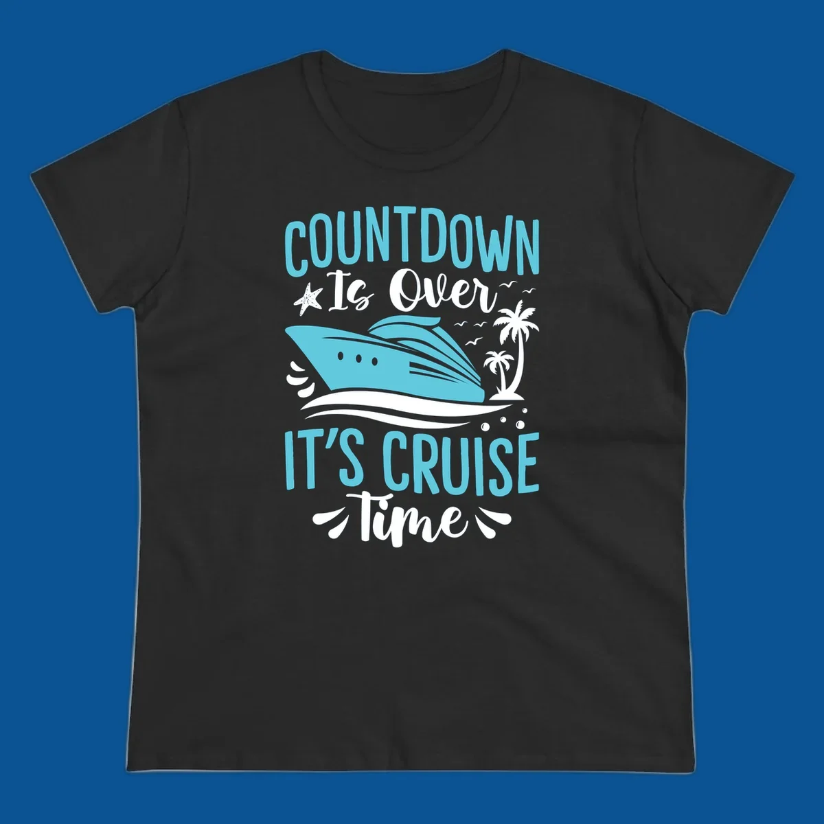 Cruise time countdown text with cruise ship, palm trees, and starfish graphic.