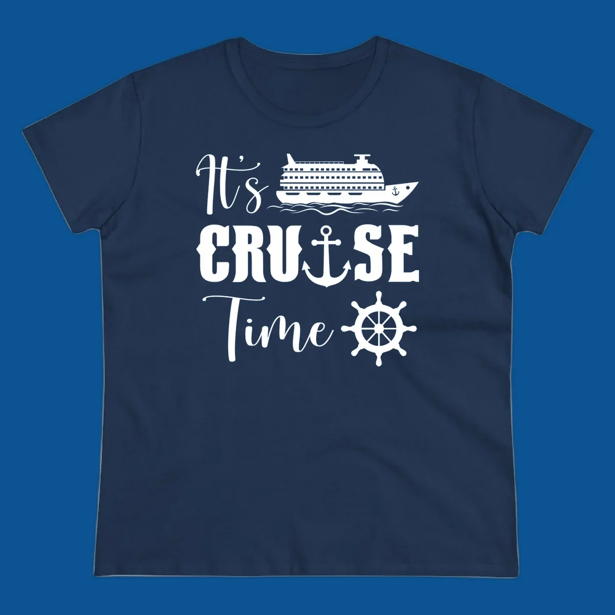 It's Cruise Time design with cruise ship, anchor, and ship wheel.