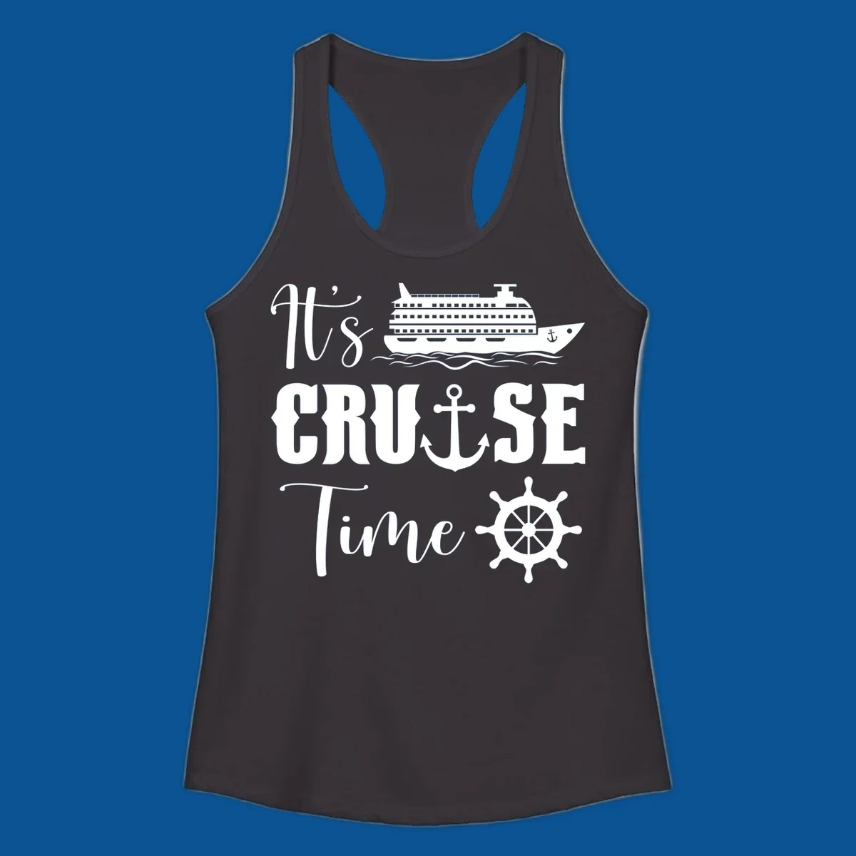 It's Cruise Time design with cruise ship, anchor, and ship wheel.