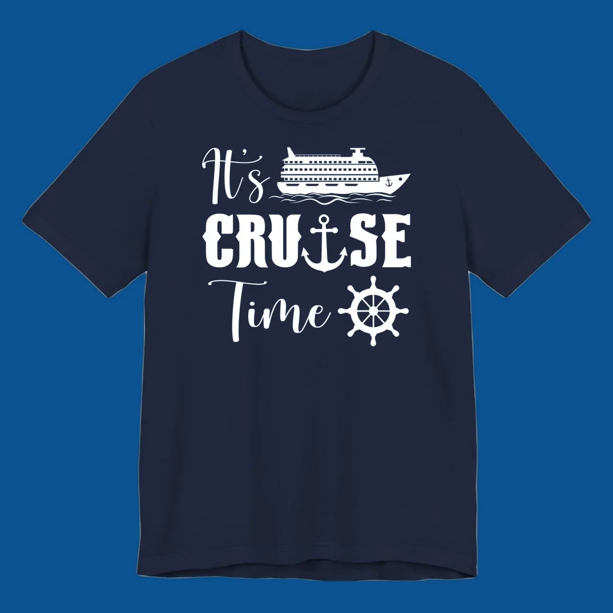 It's Cruise Time design with cruise ship, anchor, and ship wheel.