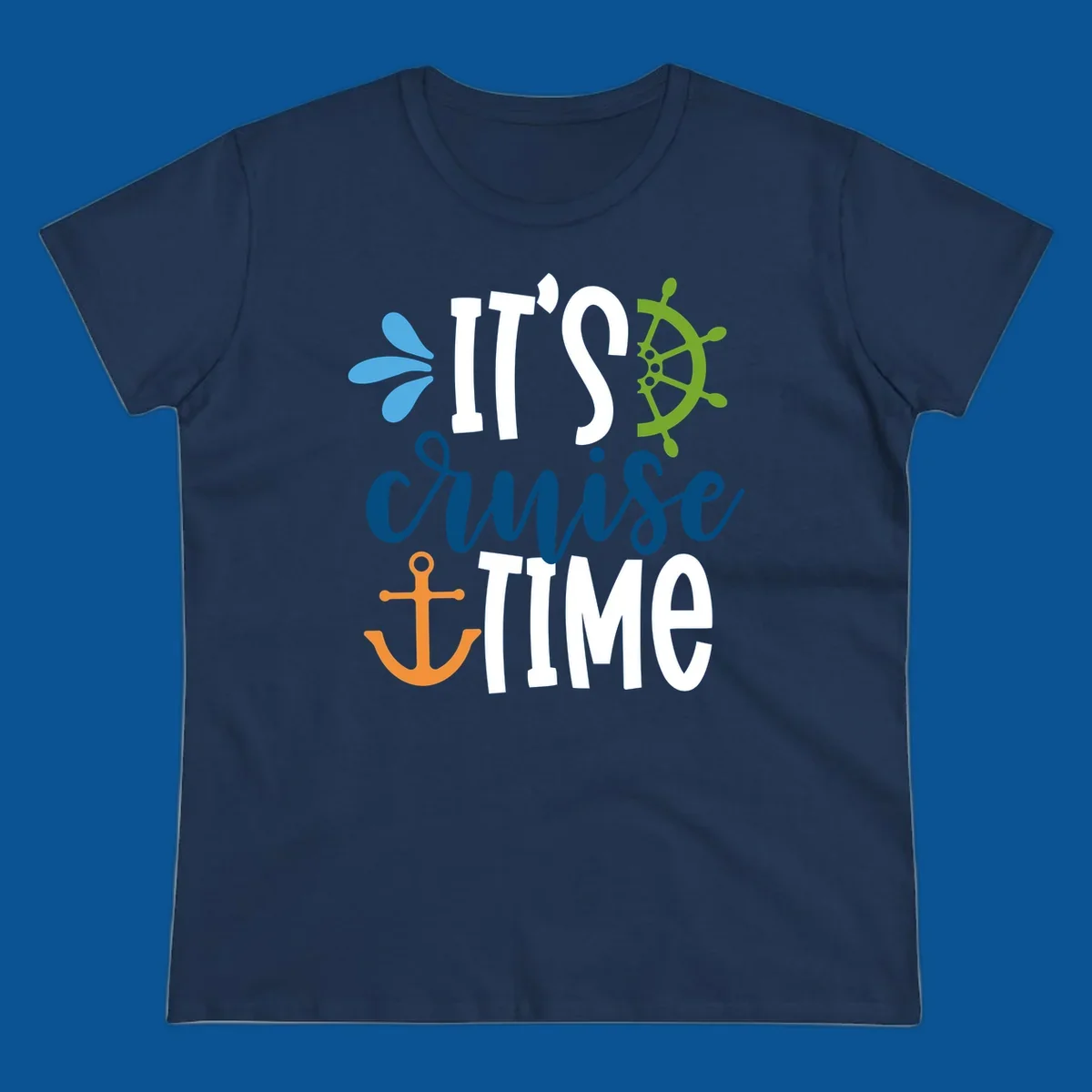 It's Cruise Time nautical design with anchor and ship's wheel.