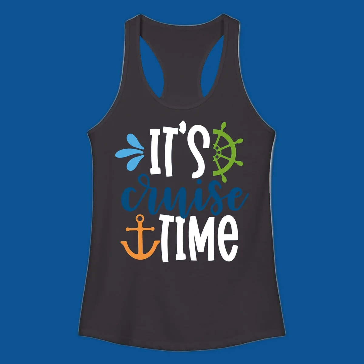 It's Cruise Time nautical design with anchor and ship's wheel.