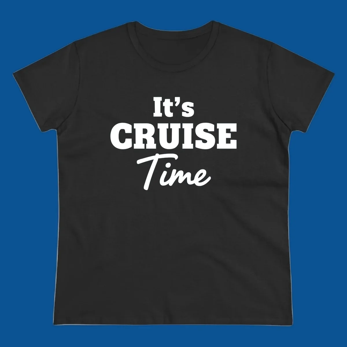It's Cruise Time bold typography design for cruise lovers.