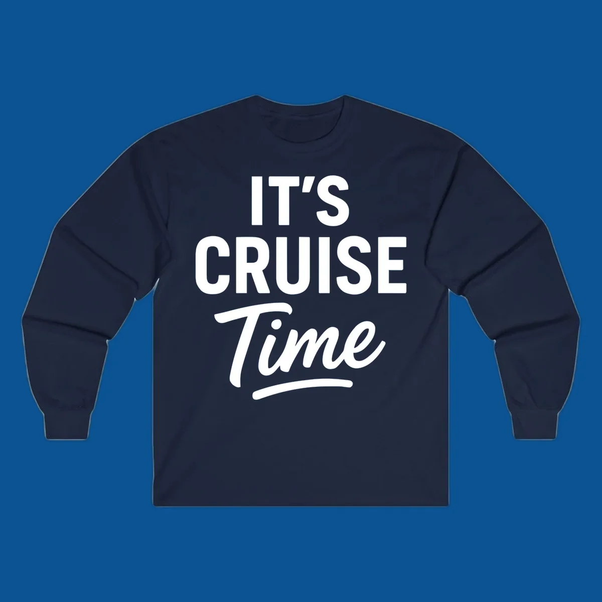 Its cruise time text design with bold fonts and script for cruise lovers.