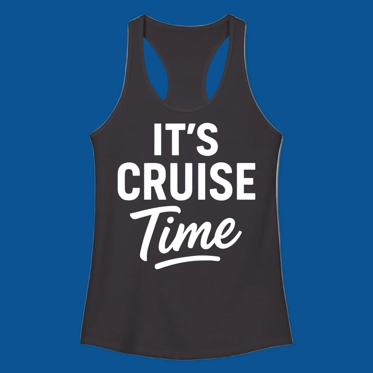 Its cruise time text design with bold fonts and script for cruise lovers.