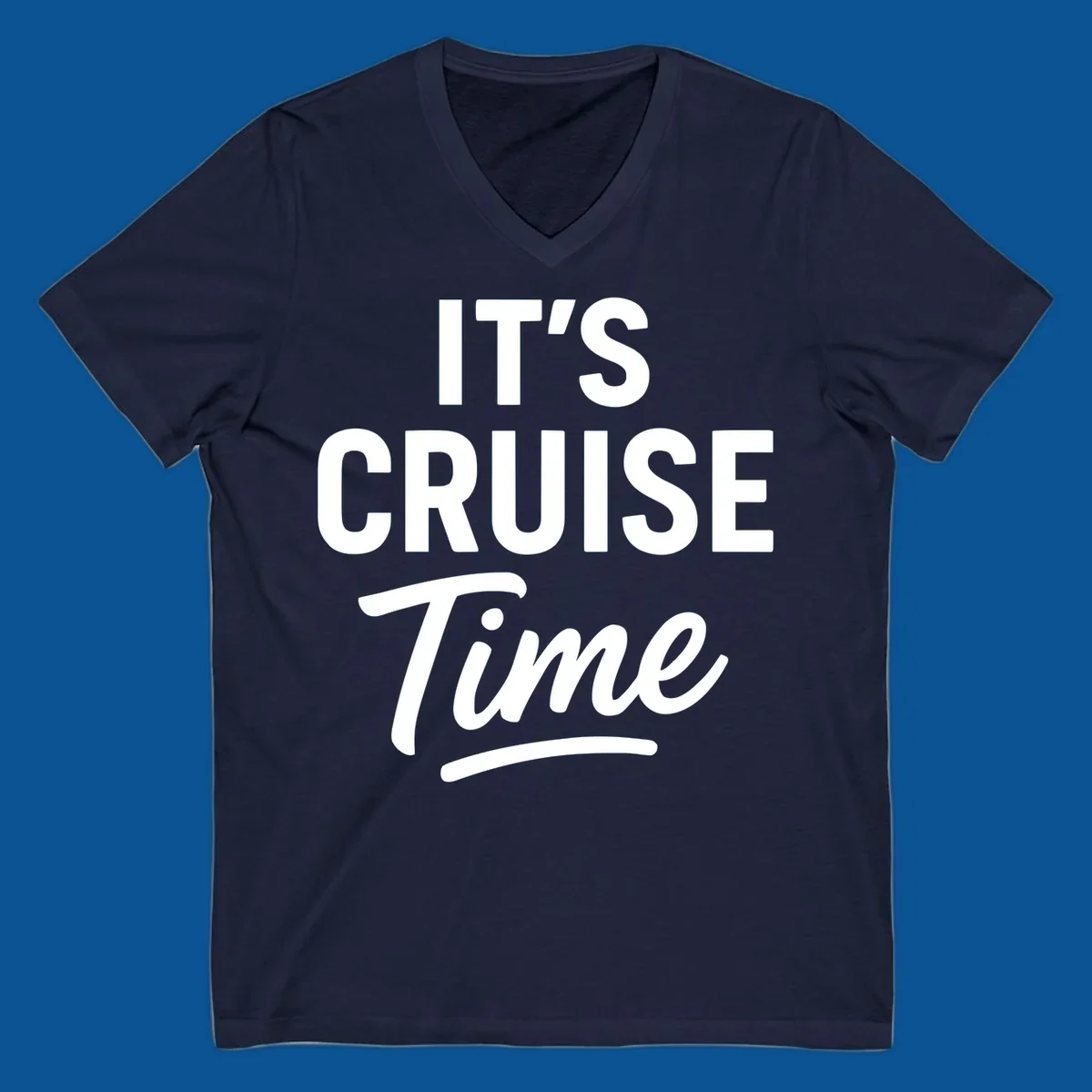 Its cruise time text design with bold fonts and script for cruise lovers.