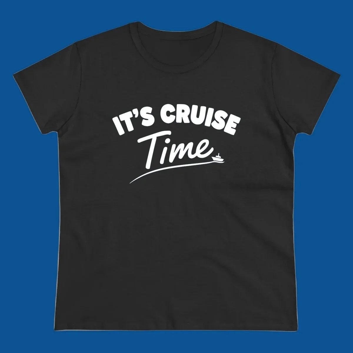Text 'IT'S CRUISE Time' with a small boat graphic, celebrating cruise time.