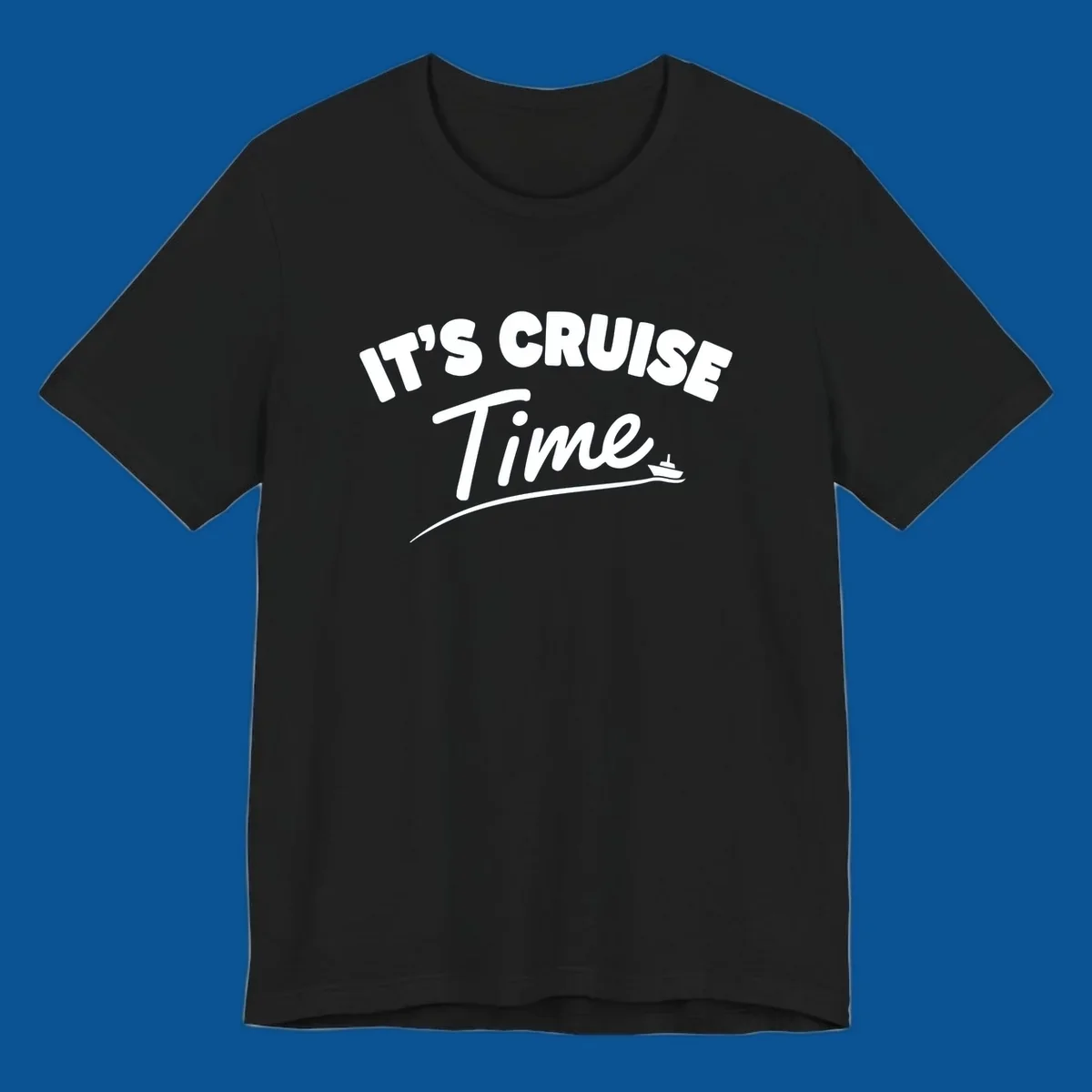 Text 'IT'S CRUISE Time' with a small boat graphic, celebrating cruise time.