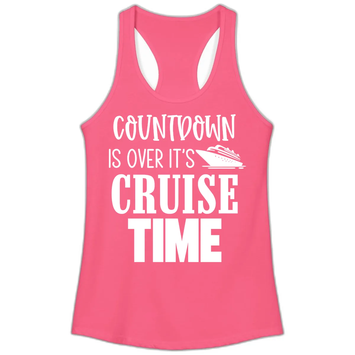 Countdown Is Over It's Cruise Time Ladies Tank in Solid Hot Pink