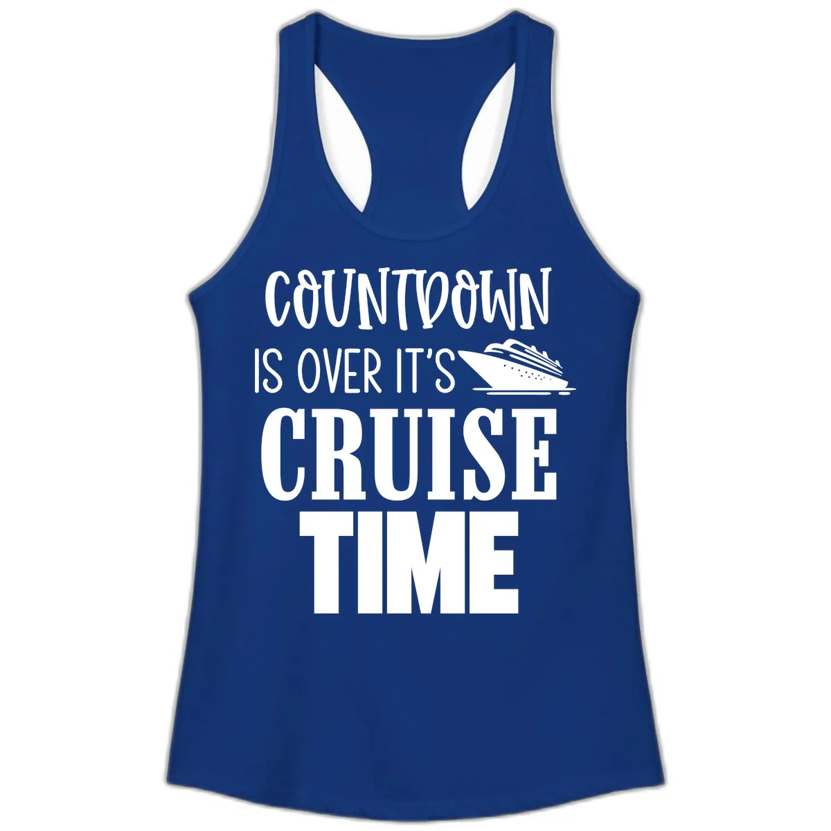 Countdown Is Over It's Cruise Time Ladies Tank in Solid Royal