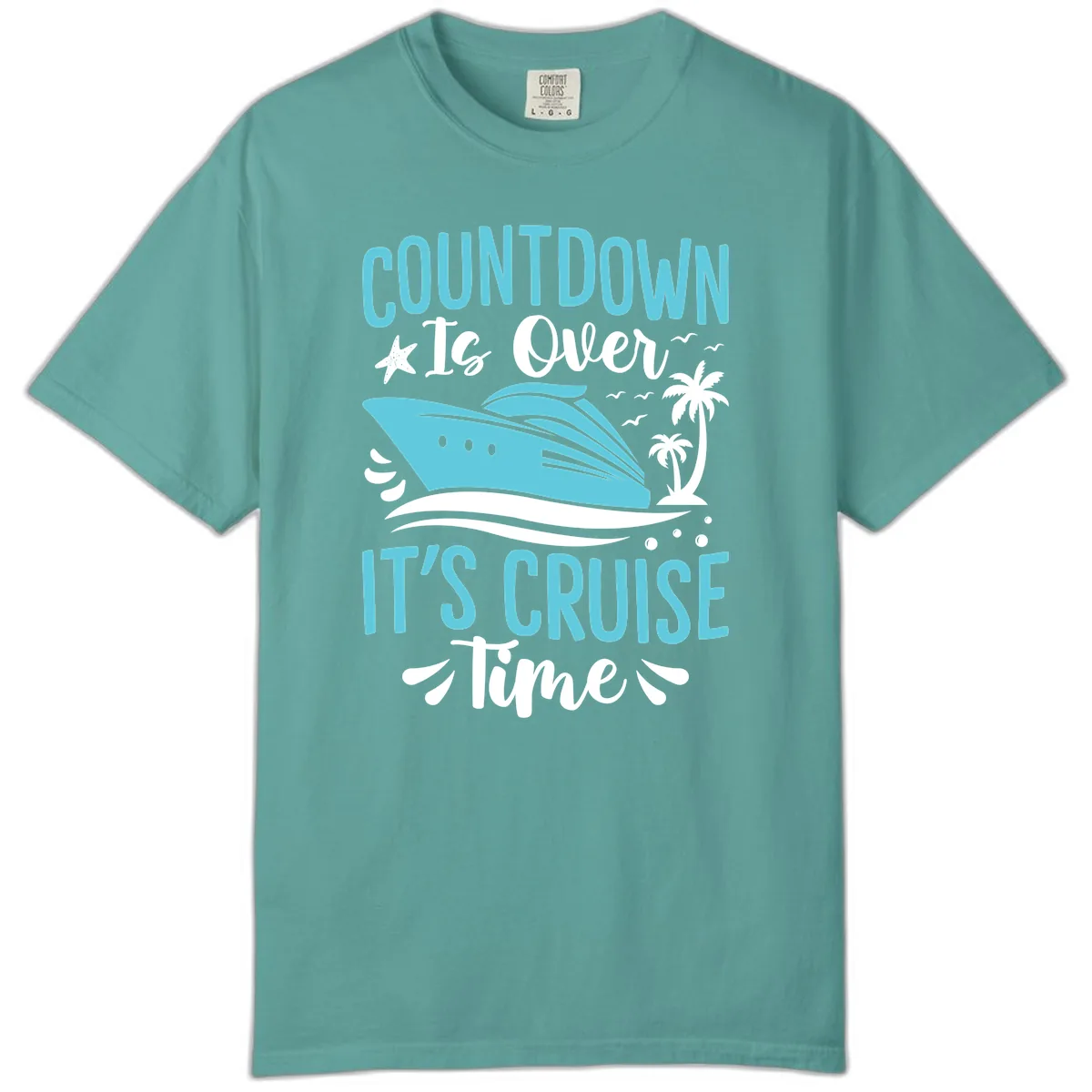 Countdown Is Over Cruise Time Comfort Color in Seafoam