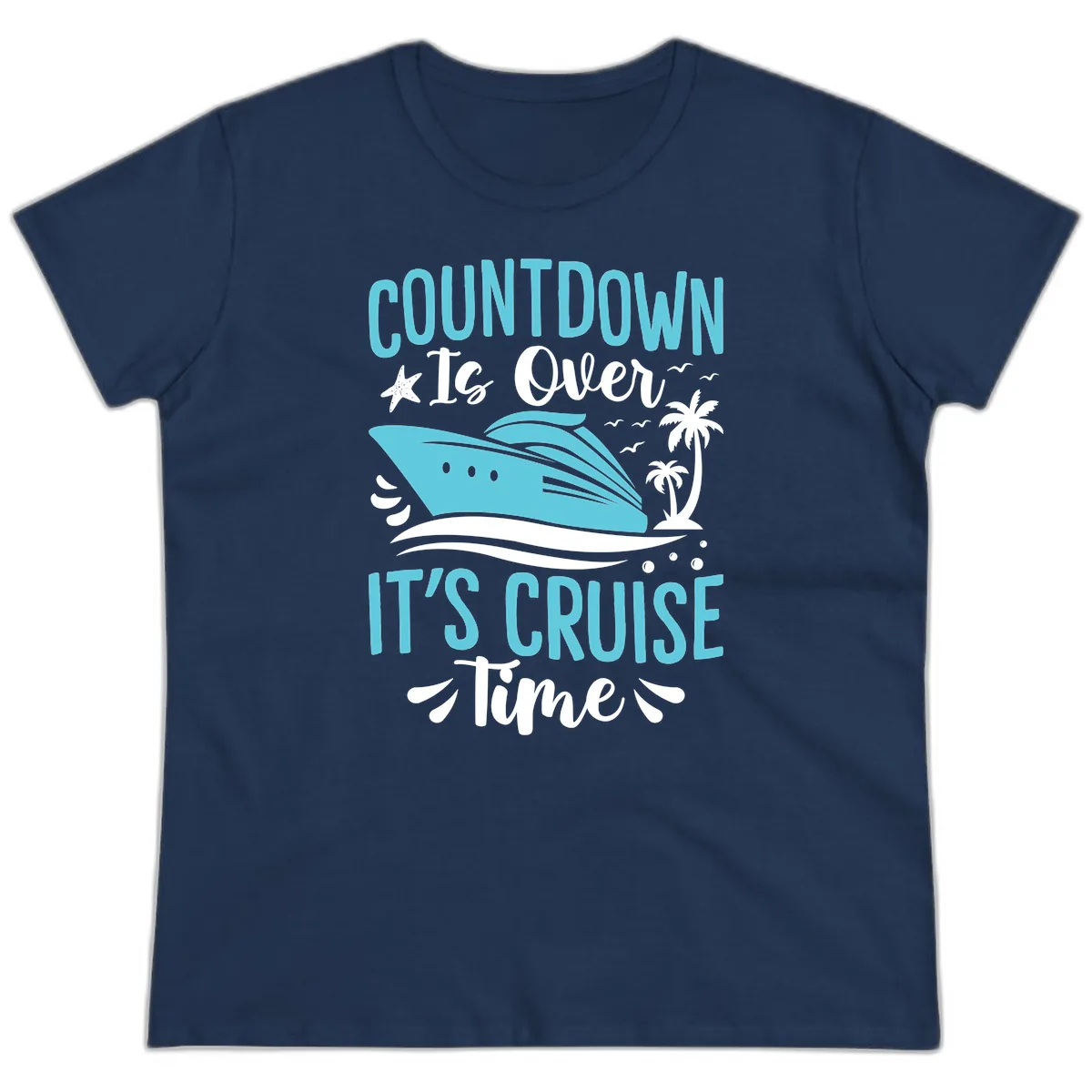 Countdown Is Over Cruise Time Ladies Tee in Navy