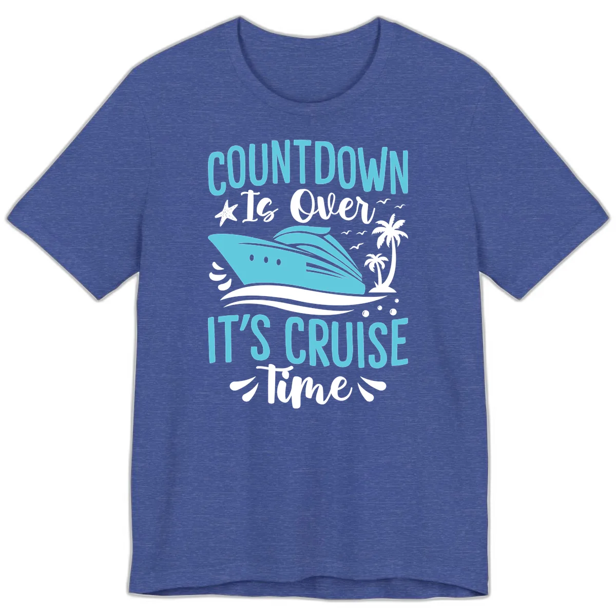 Countdown Is Over Cruise Time Premium T-Shirt in Heather True Royal