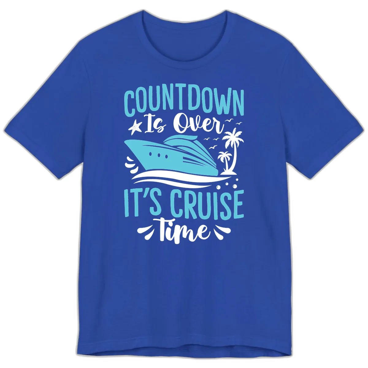 Countdown Is Over Cruise Time Premium T-Shirt in True Royal