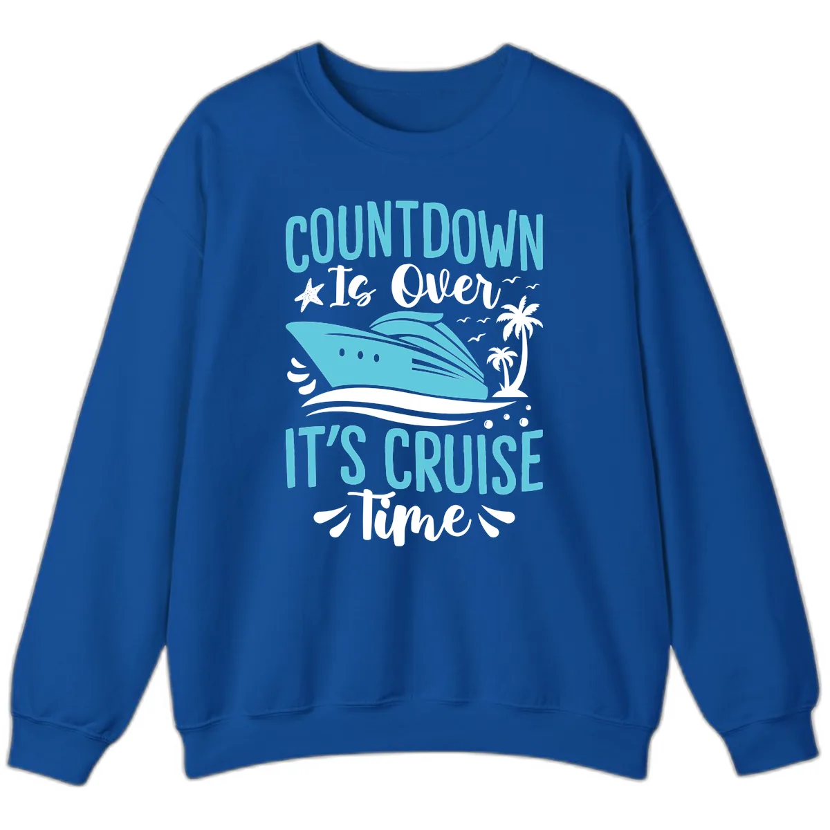 Countdown Is Over Cruise Time Sweatshirt in Royal