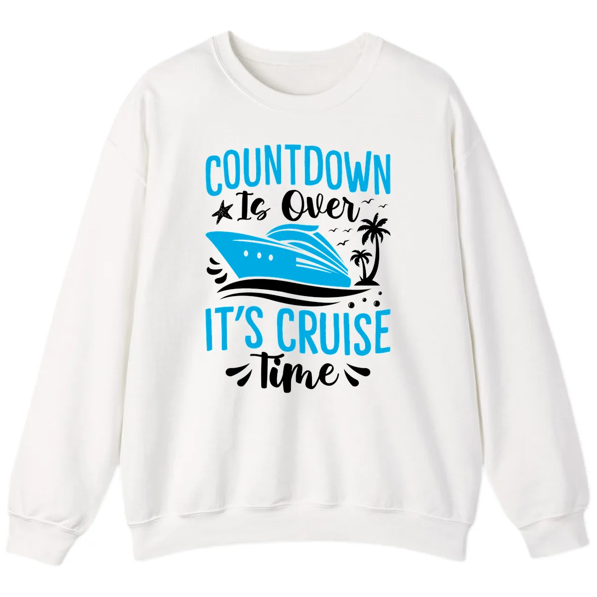Countdown Is Over It's Cruise Time Sweatshirt in White