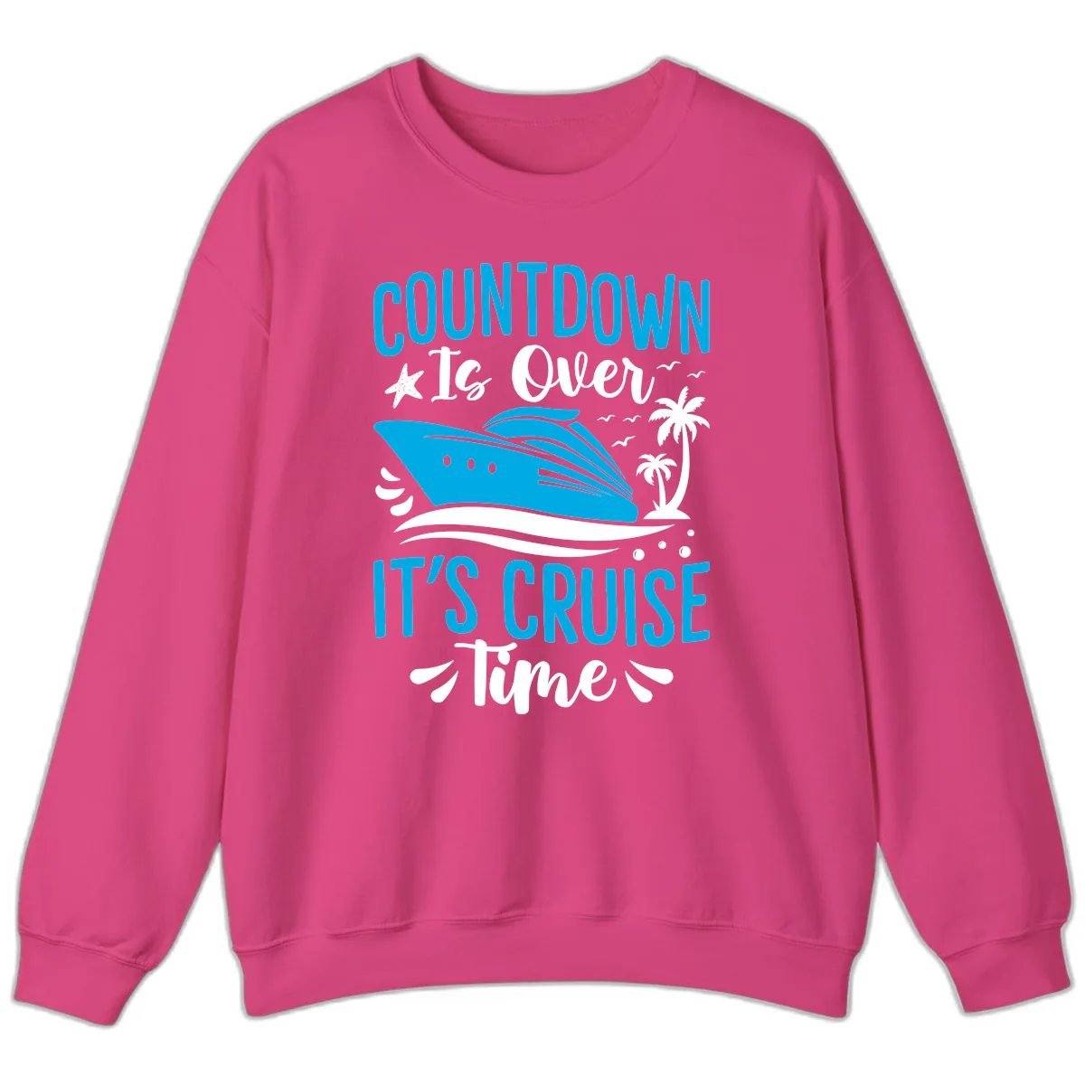 Countdown Is Over It's Cruise Time Sweatshirt in Heliconia