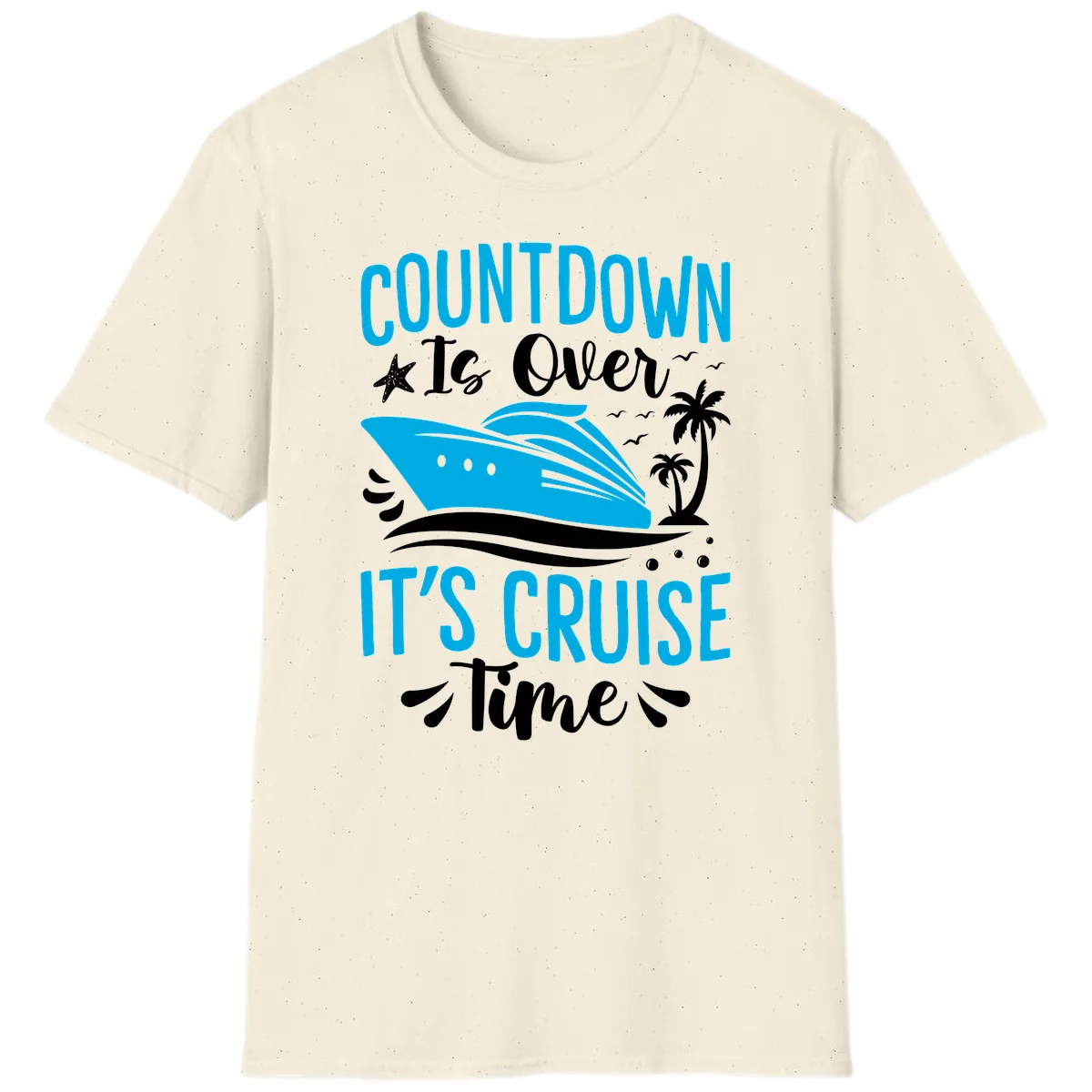 Countdown Is Over It's Cruise Time T-Shirt in Natural