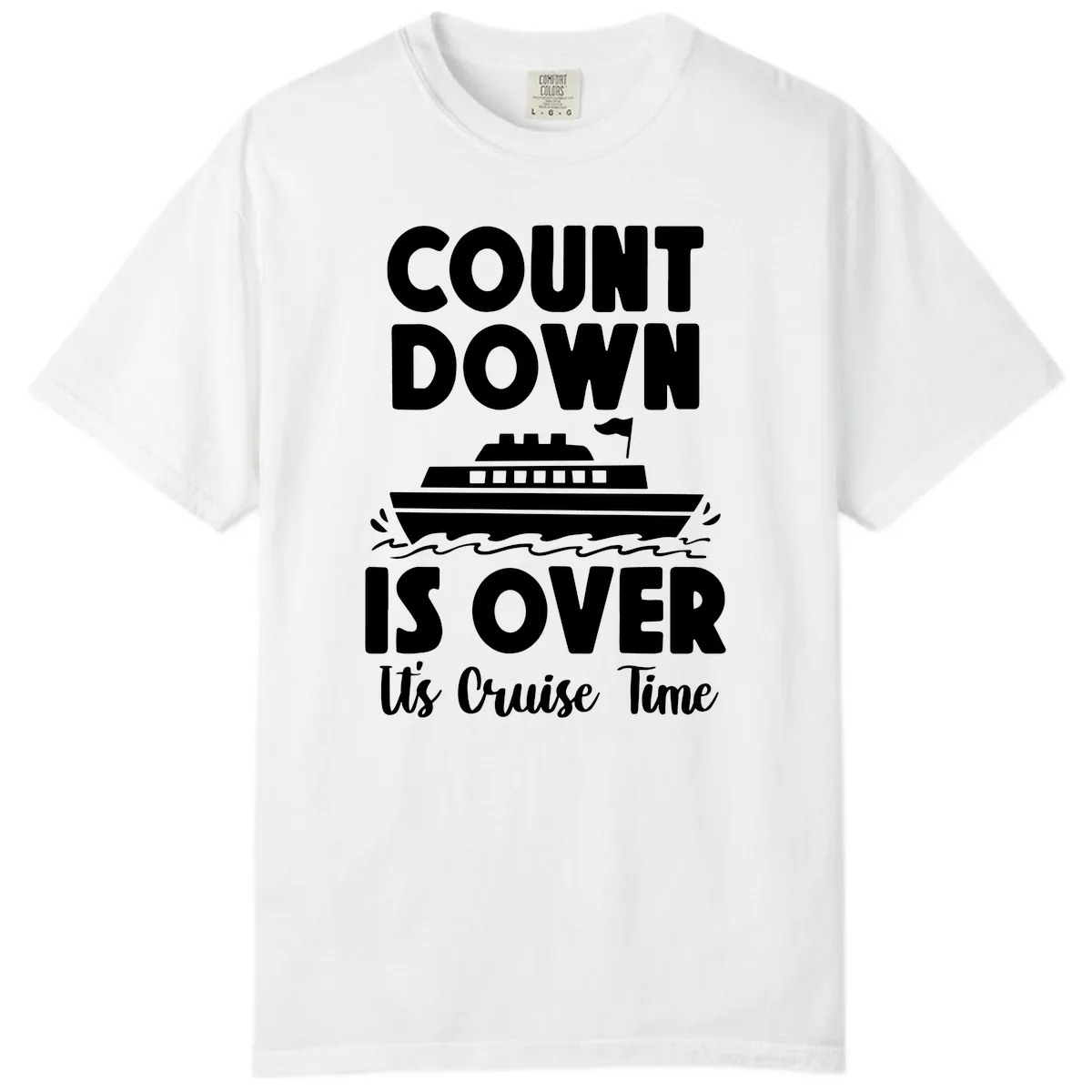Count Down Is Over Cruise Time Comfort Color in White