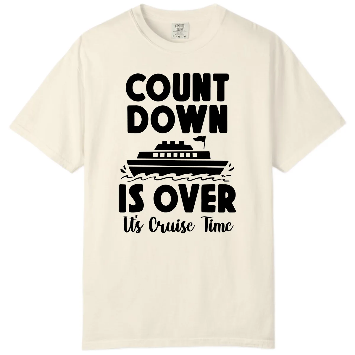 Count Down Is Over Cruise Time Comfort Color in Ivory