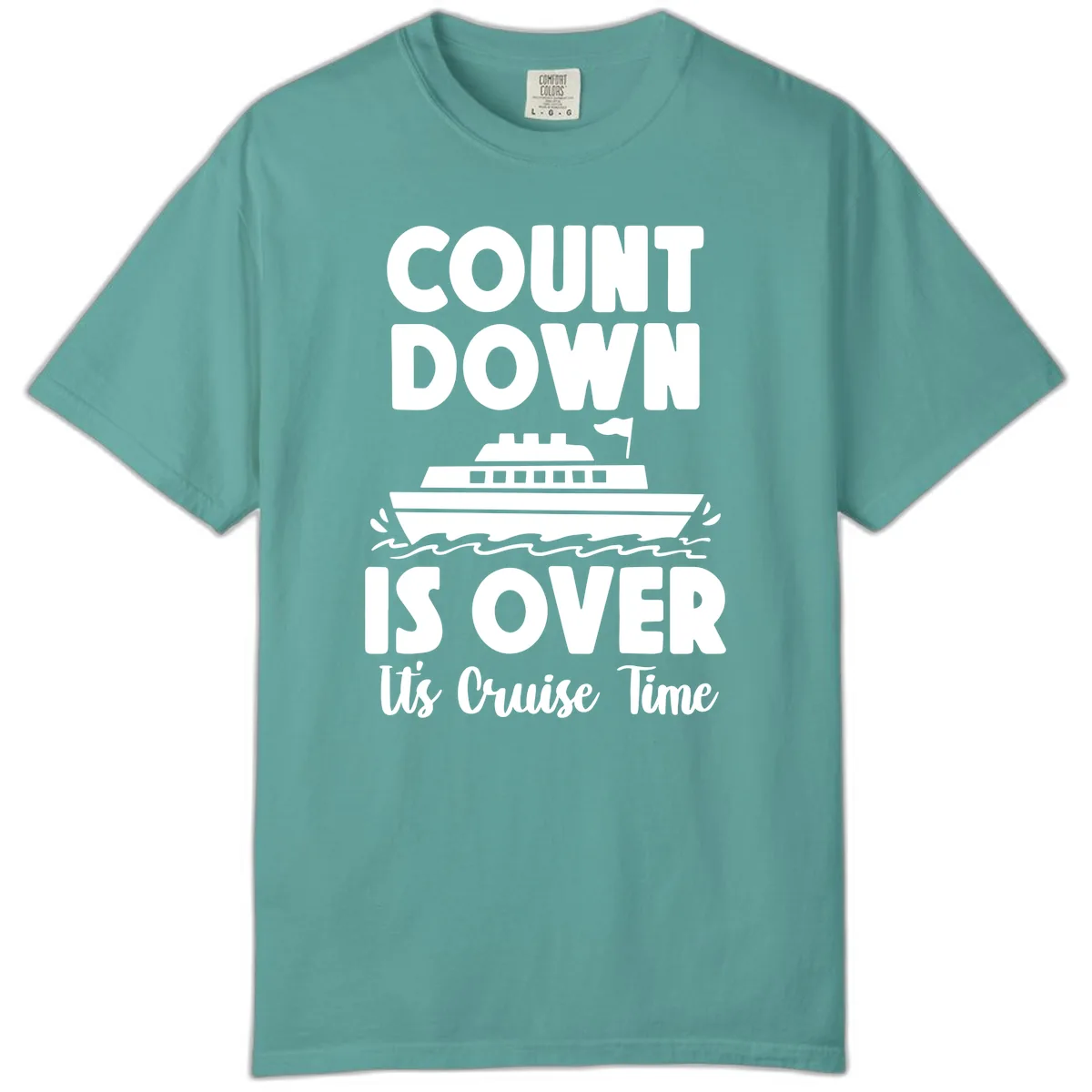 Count Down Is Over Cruise Time Comfort Color in Seafoam
