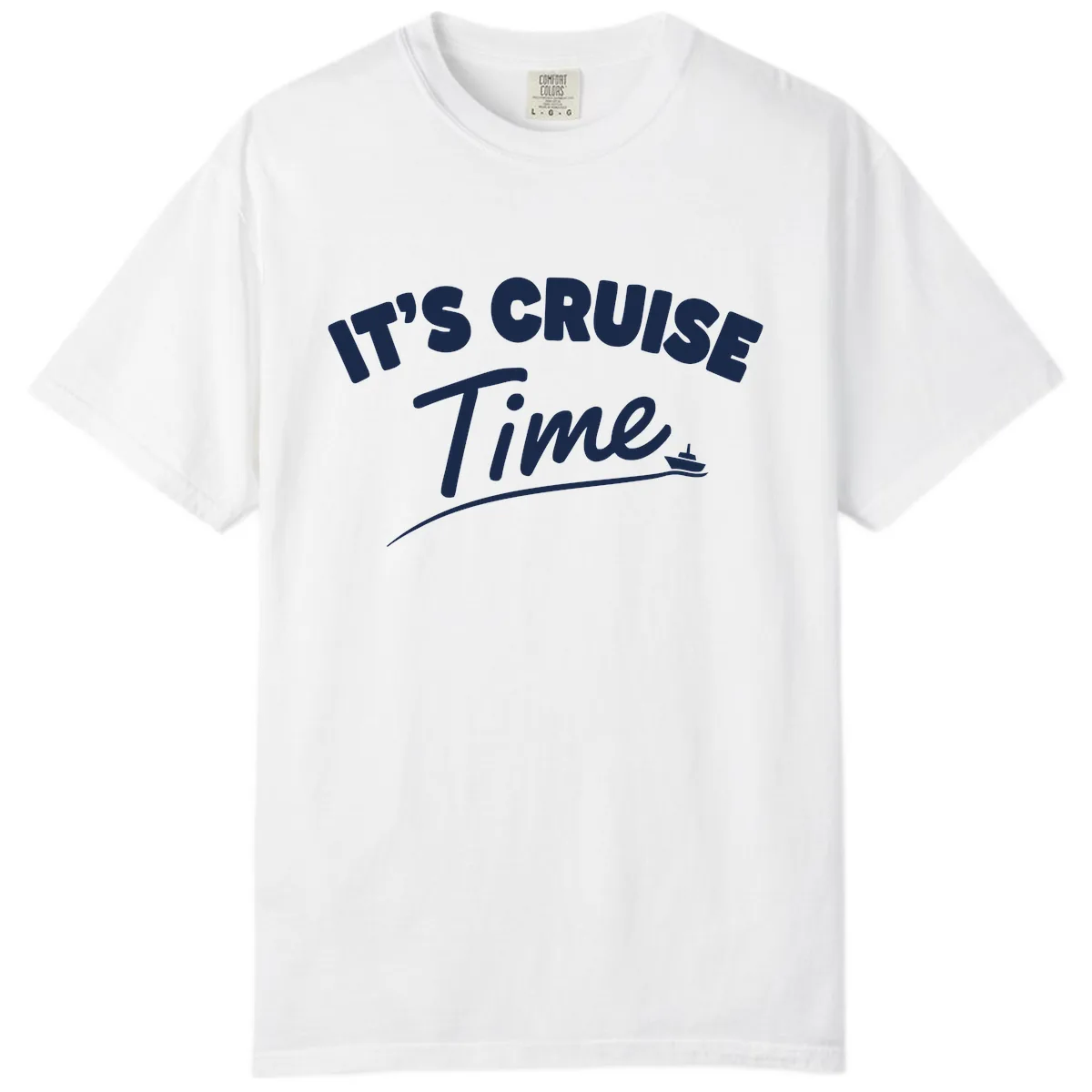 Its Cruise Time Celebration Comfort Color in White
