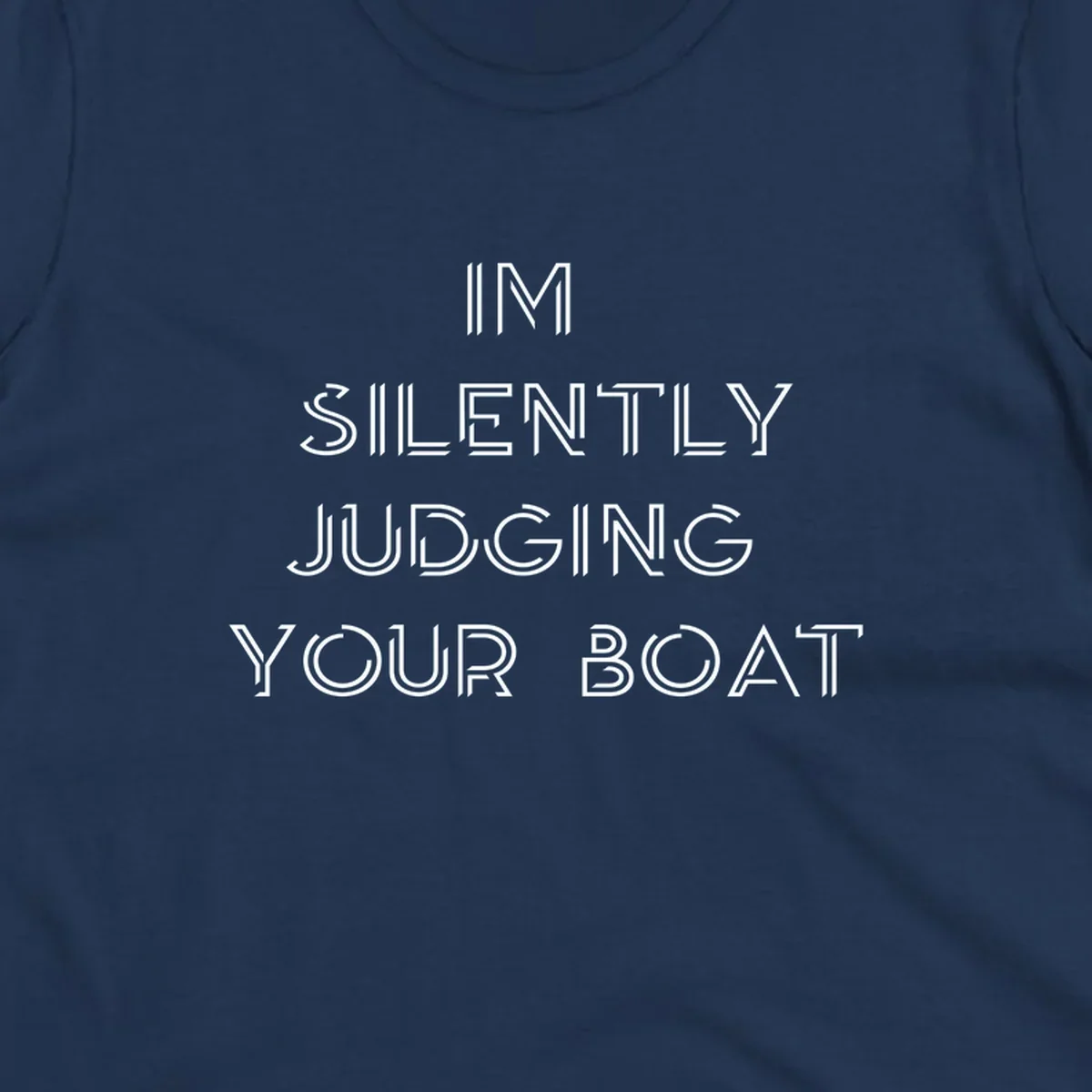 Text design 'IM SILENTLY JUDGING YOUR BOAT' in a stylized font, white on black and navy on white.