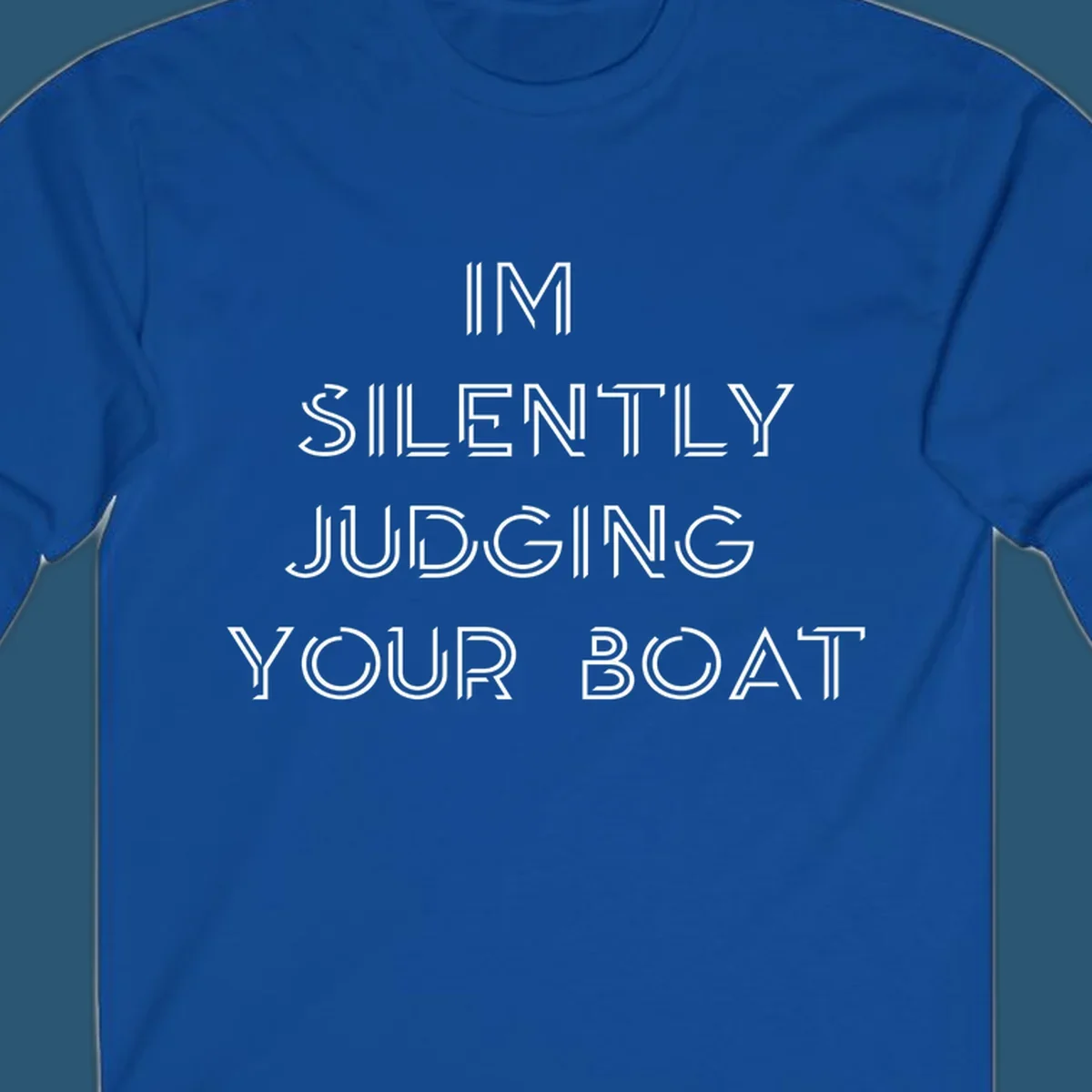 Text design 'IM SILENTLY JUDGING YOUR BOAT' in a stylized font, white on black and navy on white.