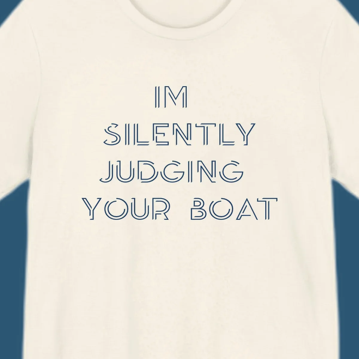 Text design 'IM SILENTLY JUDGING YOUR BOAT' in a stylized font, white on black and navy on white.