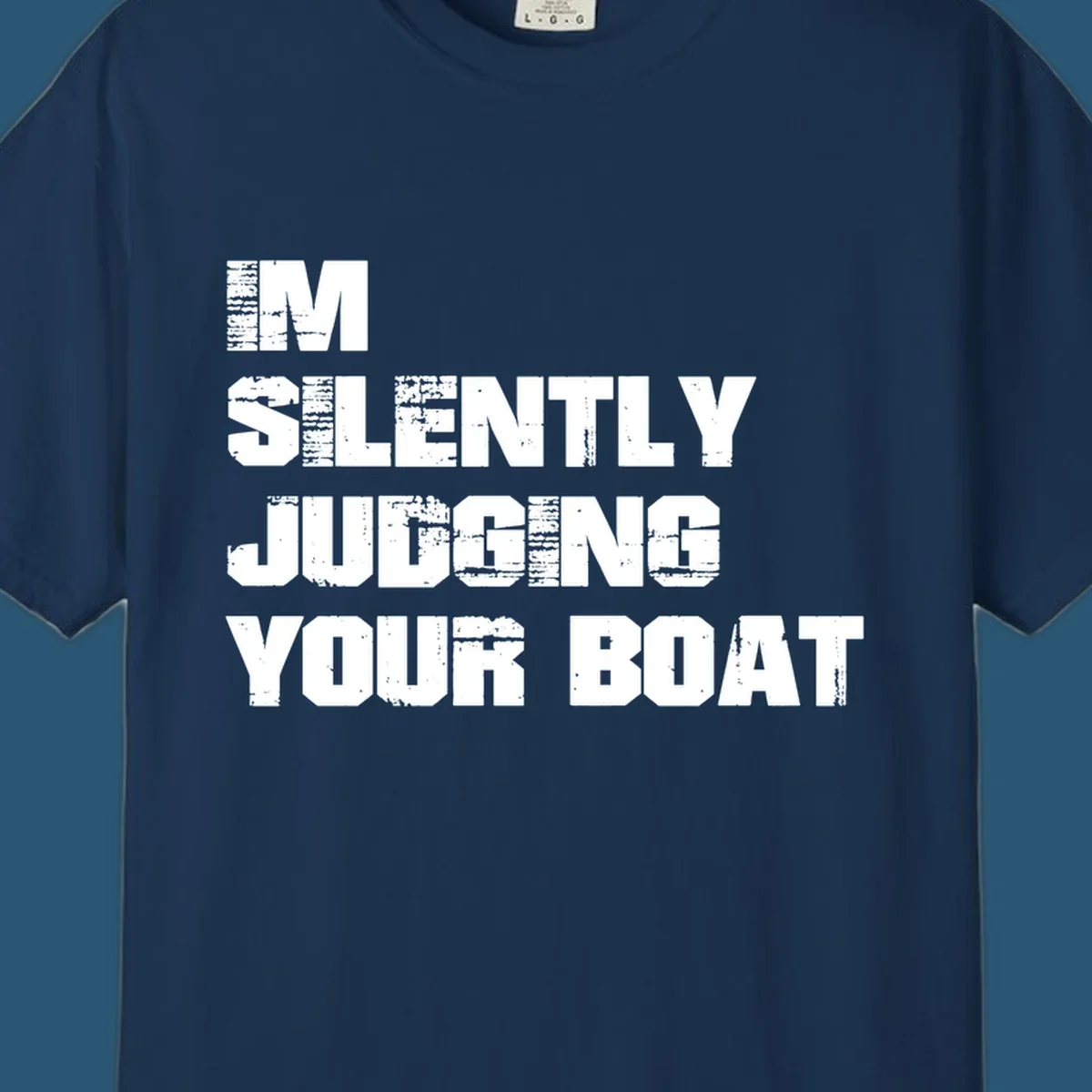 Text design 'I'm Silently Judging Your Boat' with distressed typography.