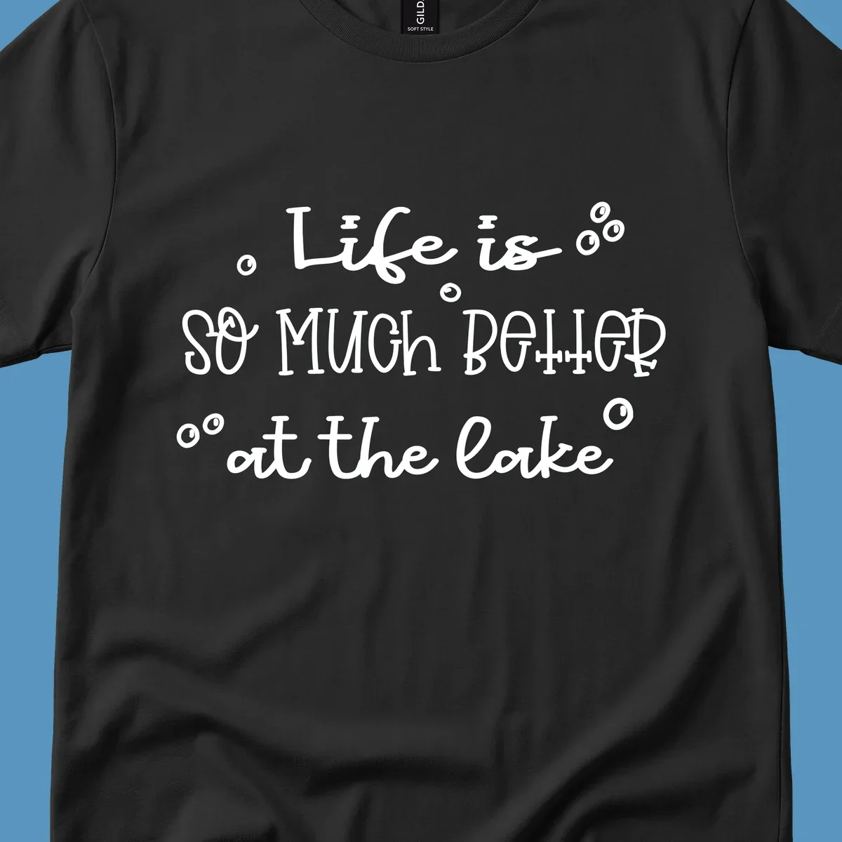 Typography design that reads 'Life is so much better at the lake' with bubble accents, lake-life-better.