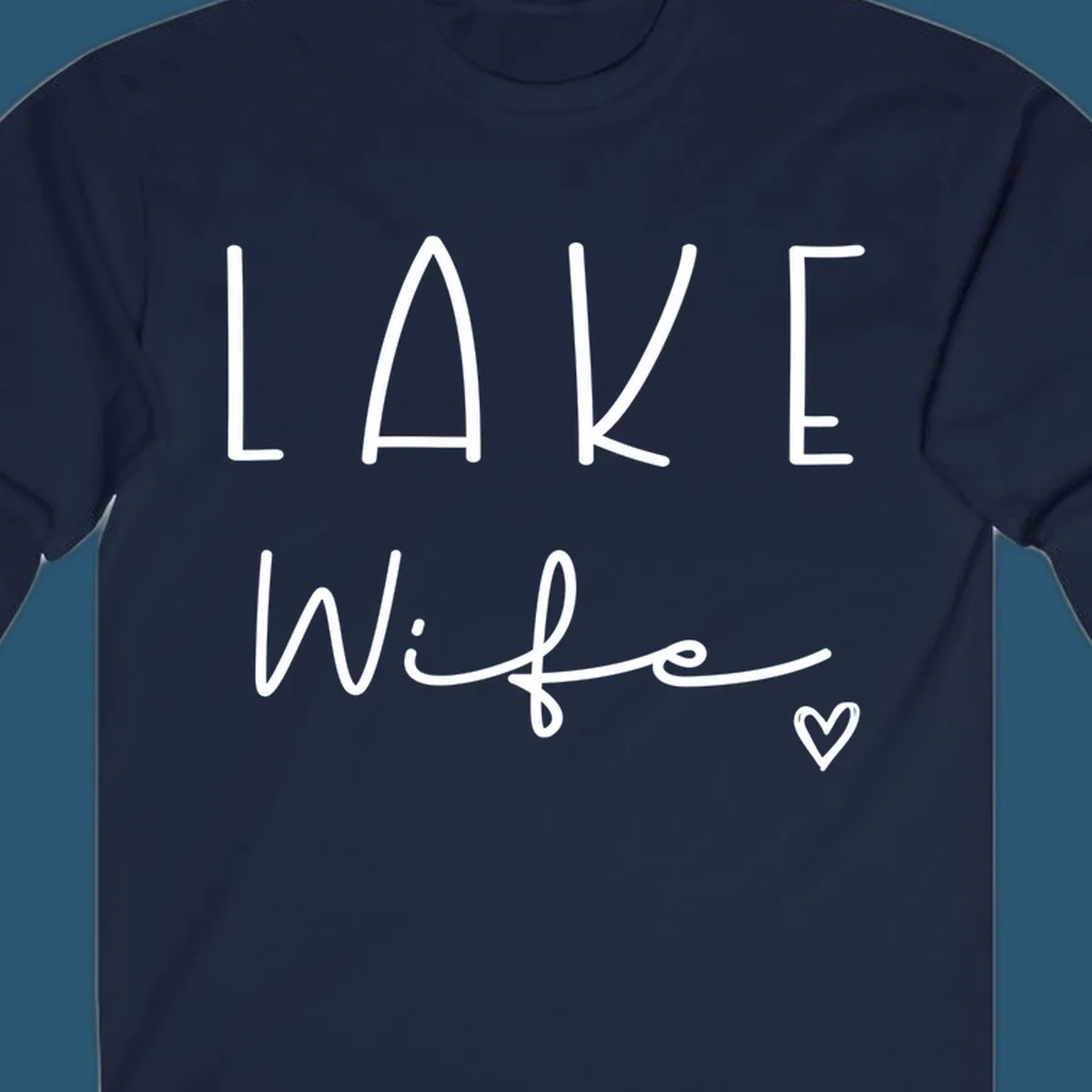 Lake Wife design with "LAKE" in block letters and "Wife" in script, plus a heart icon.