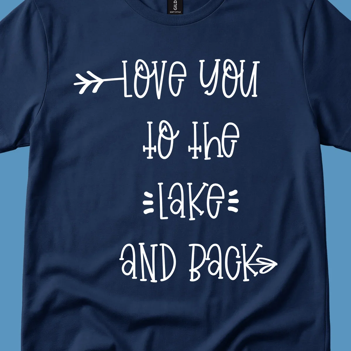 Love You To The Lake And Back typography with arrow graphics.
