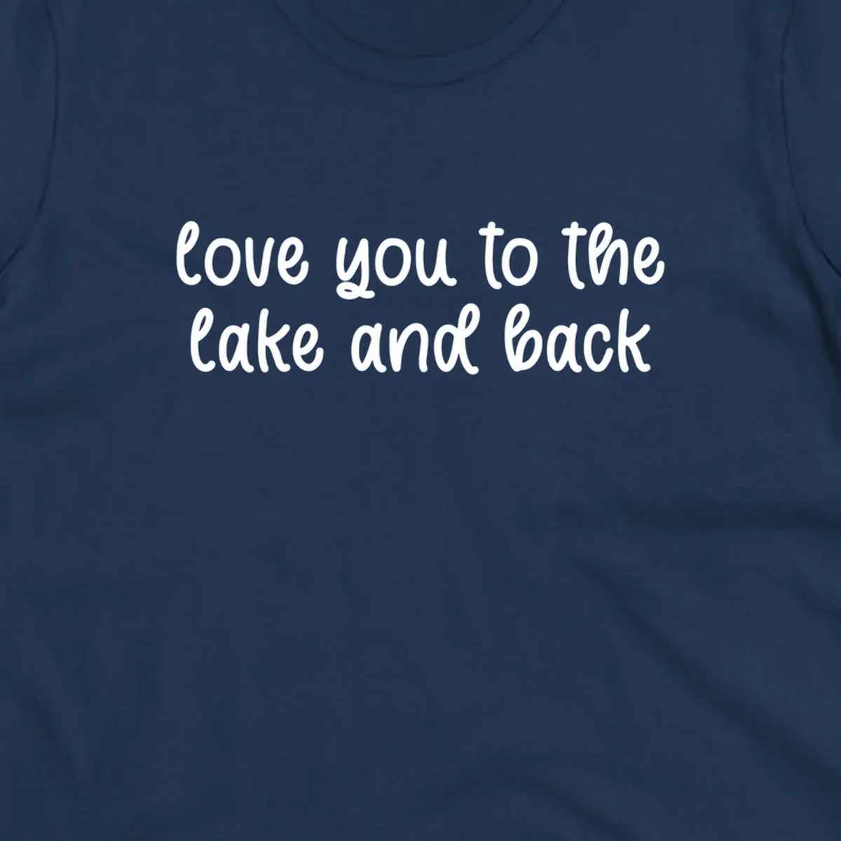 Typography design with the phrase 'love you to the lake and back' in a script font.