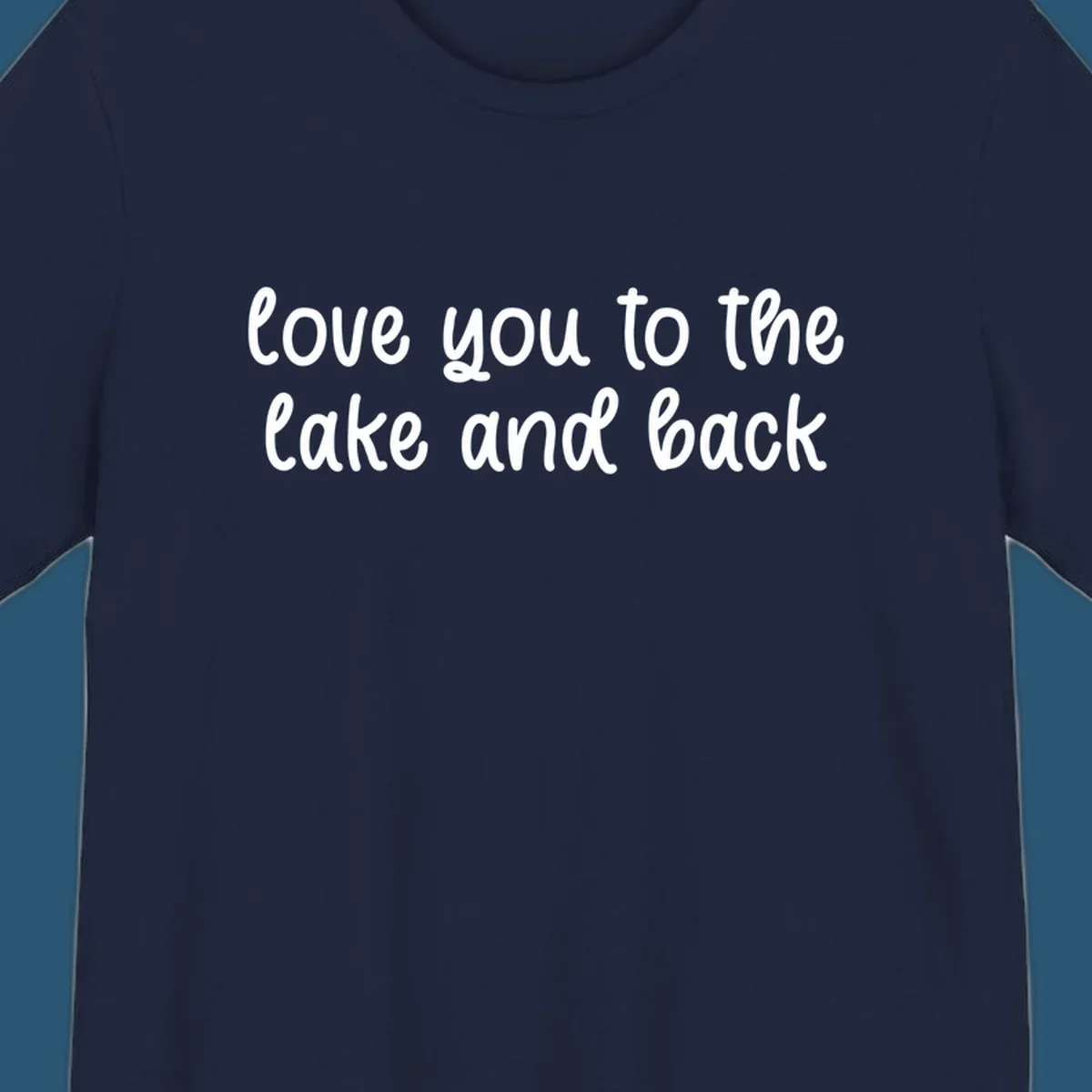 Typography design with the phrase 'love you to the lake and back' in a script font.