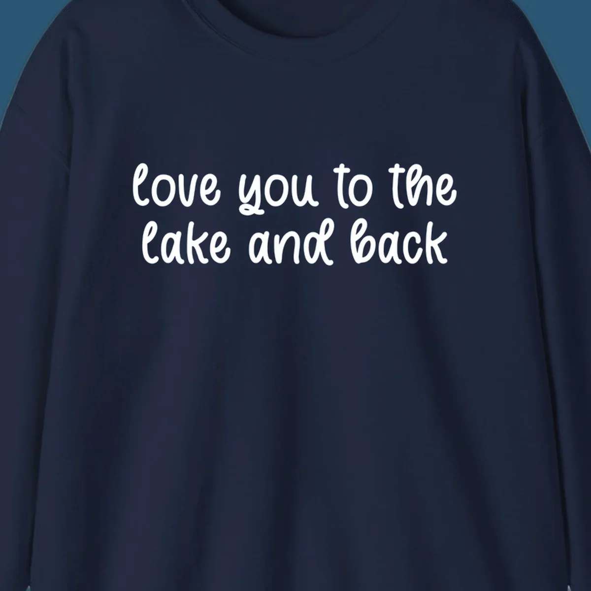 Typography design with the phrase 'love you to the lake and back' in a script font.