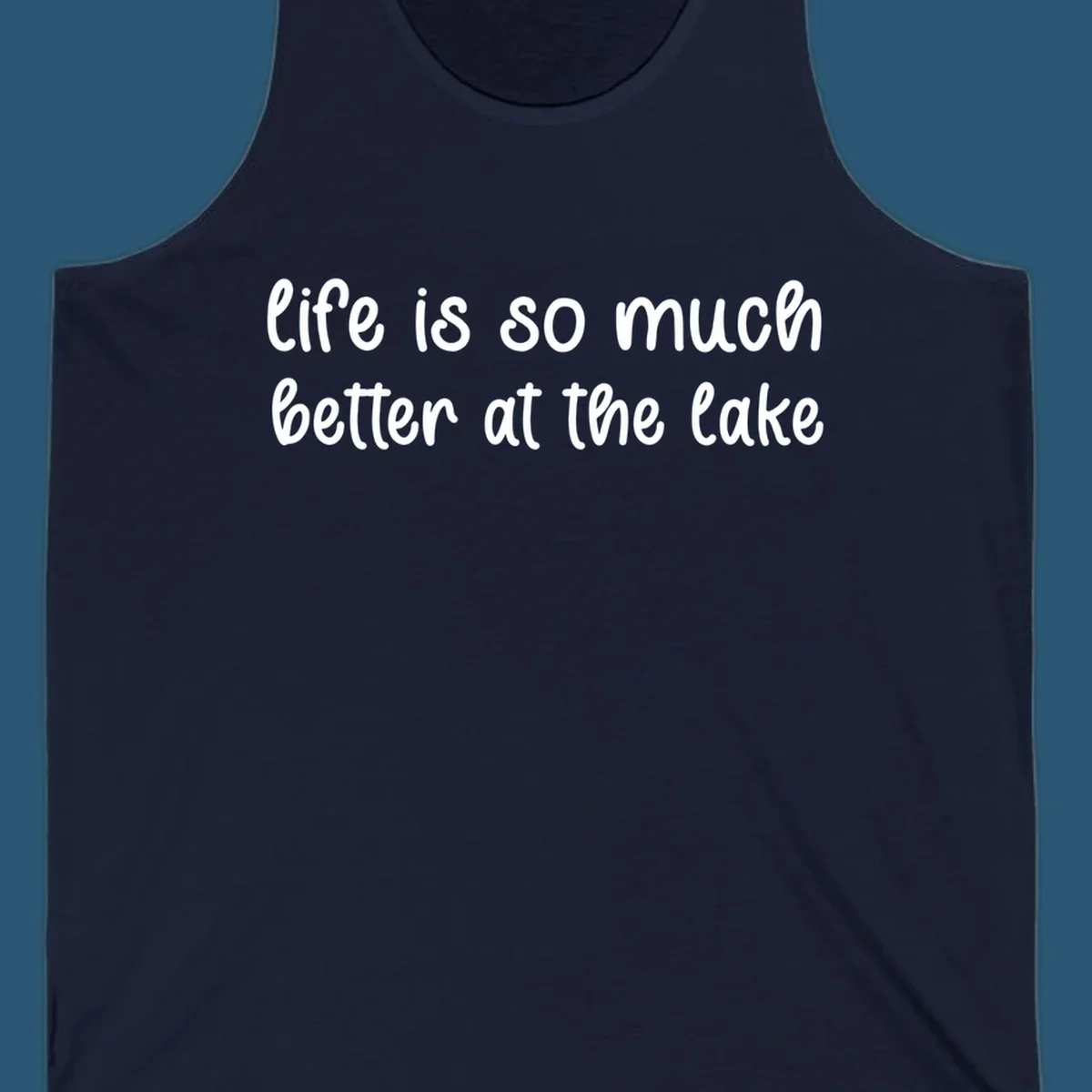 Typography design with the phrase "life is so much better at the lake" in a casual script font.
