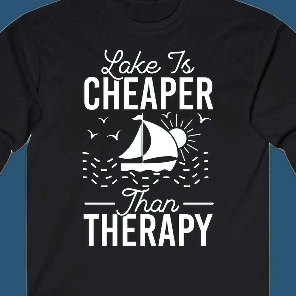 Lake is cheaper than therapy design with sailboat, sun, and birds.