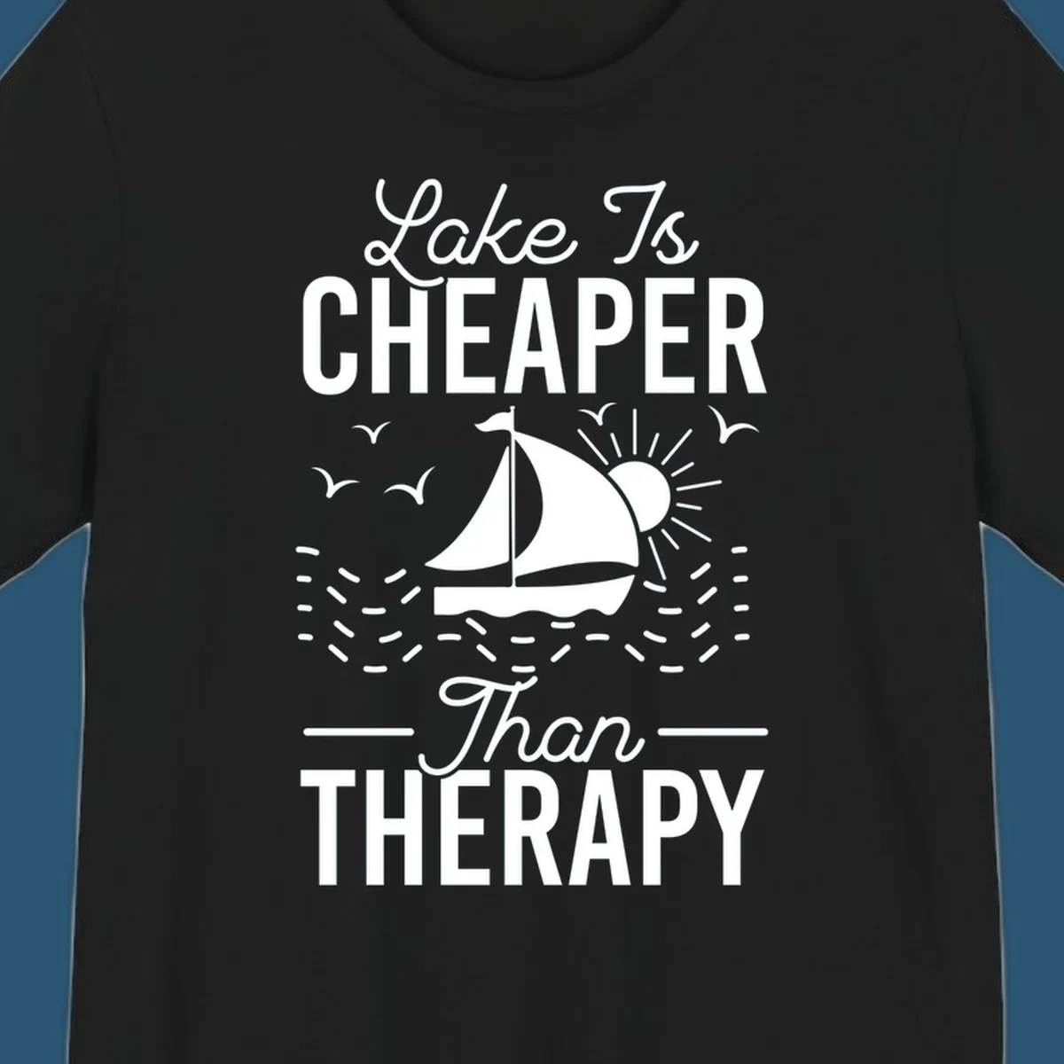 Lake is cheaper than therapy design with sailboat, sun, and birds.