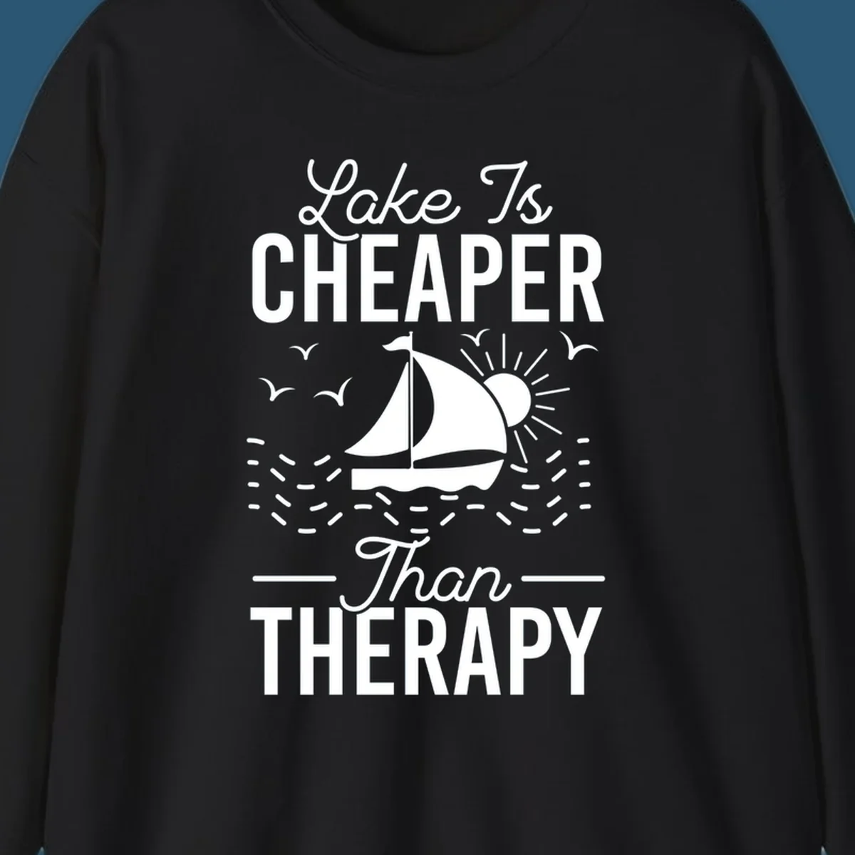 Lake is cheaper than therapy design with sailboat, sun, and birds.