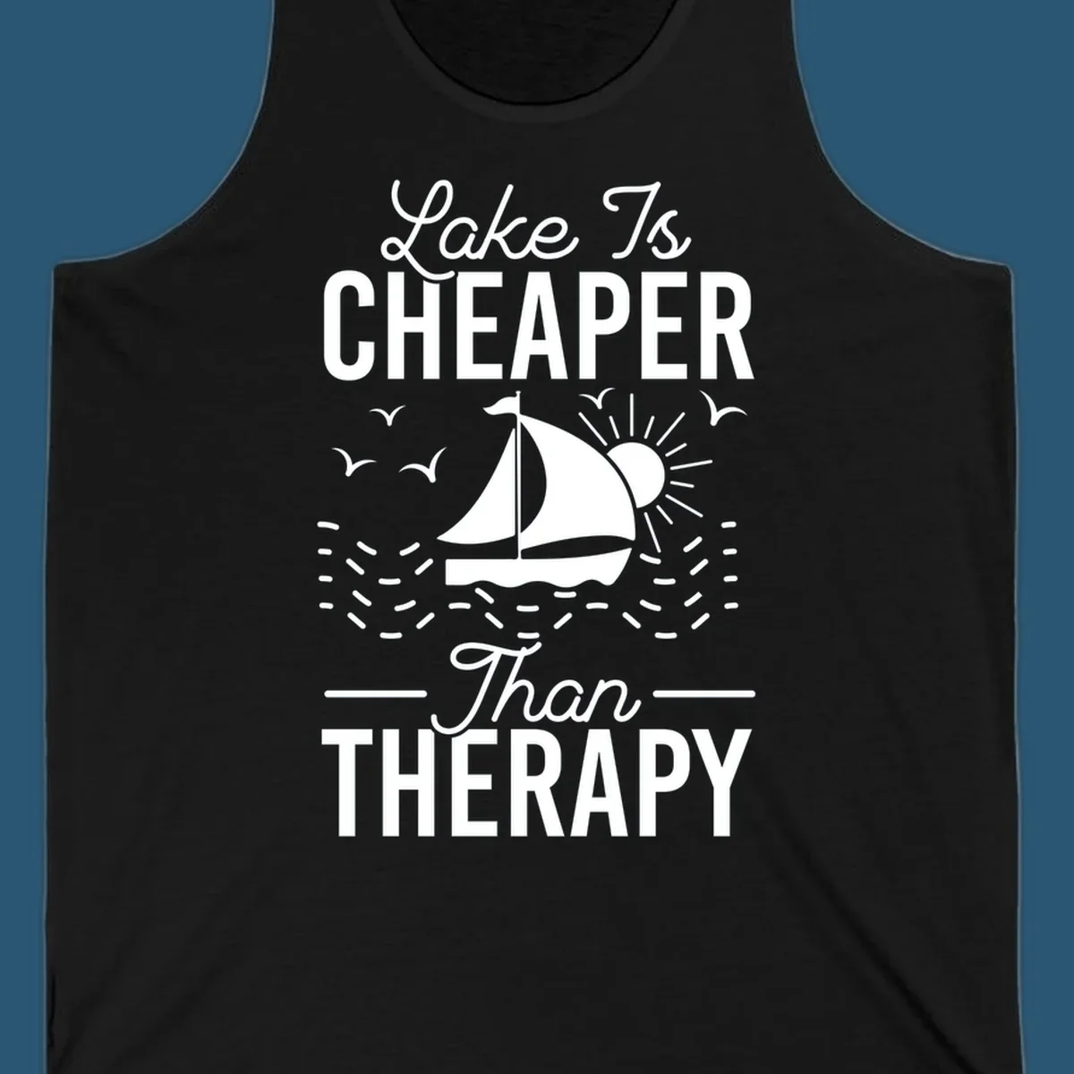 Lake is cheaper than therapy design with sailboat, sun, and birds.